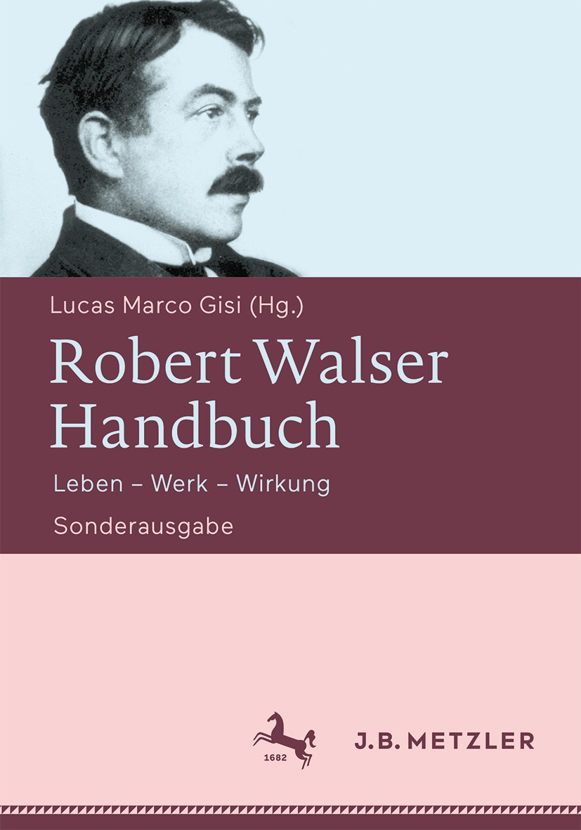 Titlebook: Robert Walser-Handbuch; Leben – Werk – Wirku Lucas Marco Gisi Book 2018 Springer-Verlag GmbH Deutschland 2018 Moderne.Walter Benjamin.Prosa Titlebook: Robert Walser-Handbuch; Leben – Werk – Wirku Lucas Marco Gisi Book 2018 Springer-Verlag GmbH Deutschland 2018 Moderne.Walter Benjamin.Prosa