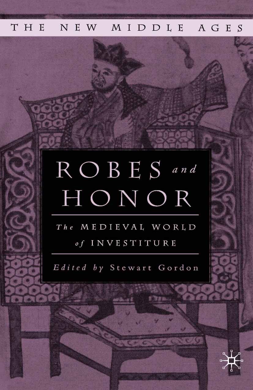 Titlebook: Robes and Honor; The Medieval World o Stewart Gordon Book 2001 Palgrave Macmillan, a division of Nature America Inc. 2001 Christianity.cult Titlebook: Robes and Honor; The Medieval World o Stewart Gordon Book 2001 Palgrave Macmillan, a division of Nature America Inc. 2001 Christianity.cult