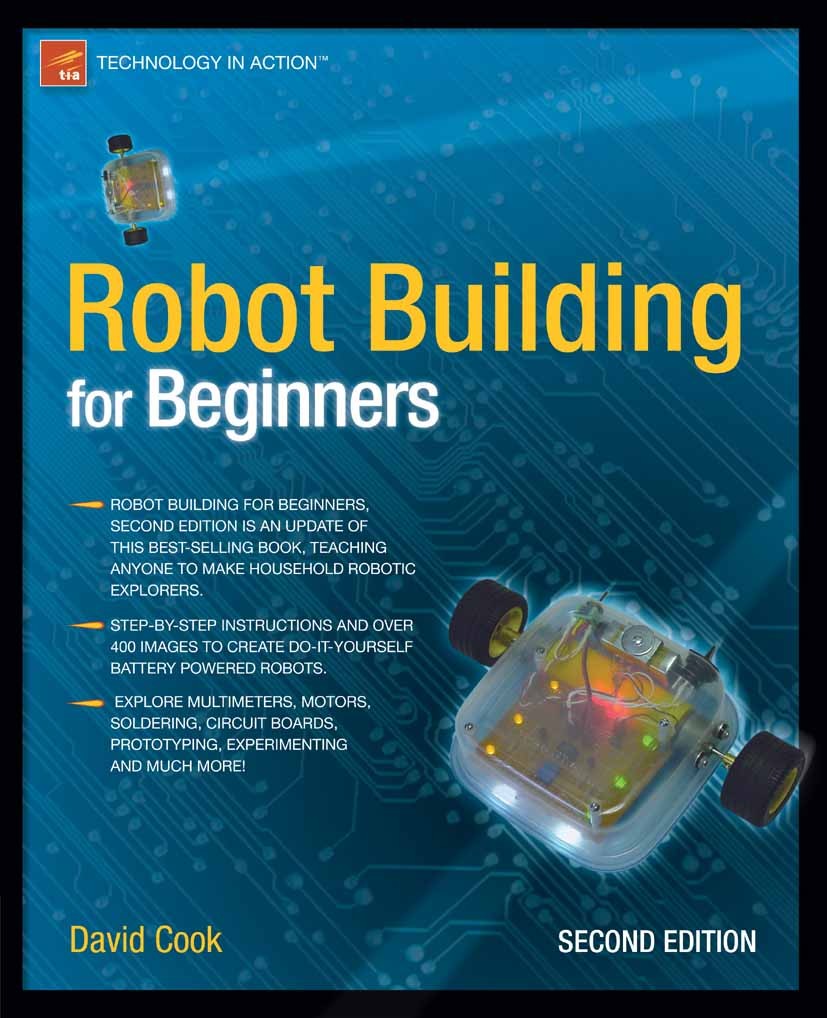 Titlebook: Robot Building for Beginners; David Cook Book 20102nd edition David Cook 2010 amateur robotics.robot.robotics.testing Titlebook: Robot Building for Beginners; David Cook Book 20102nd edition David Cook 2010 amateur robotics.robot.robotics.testing