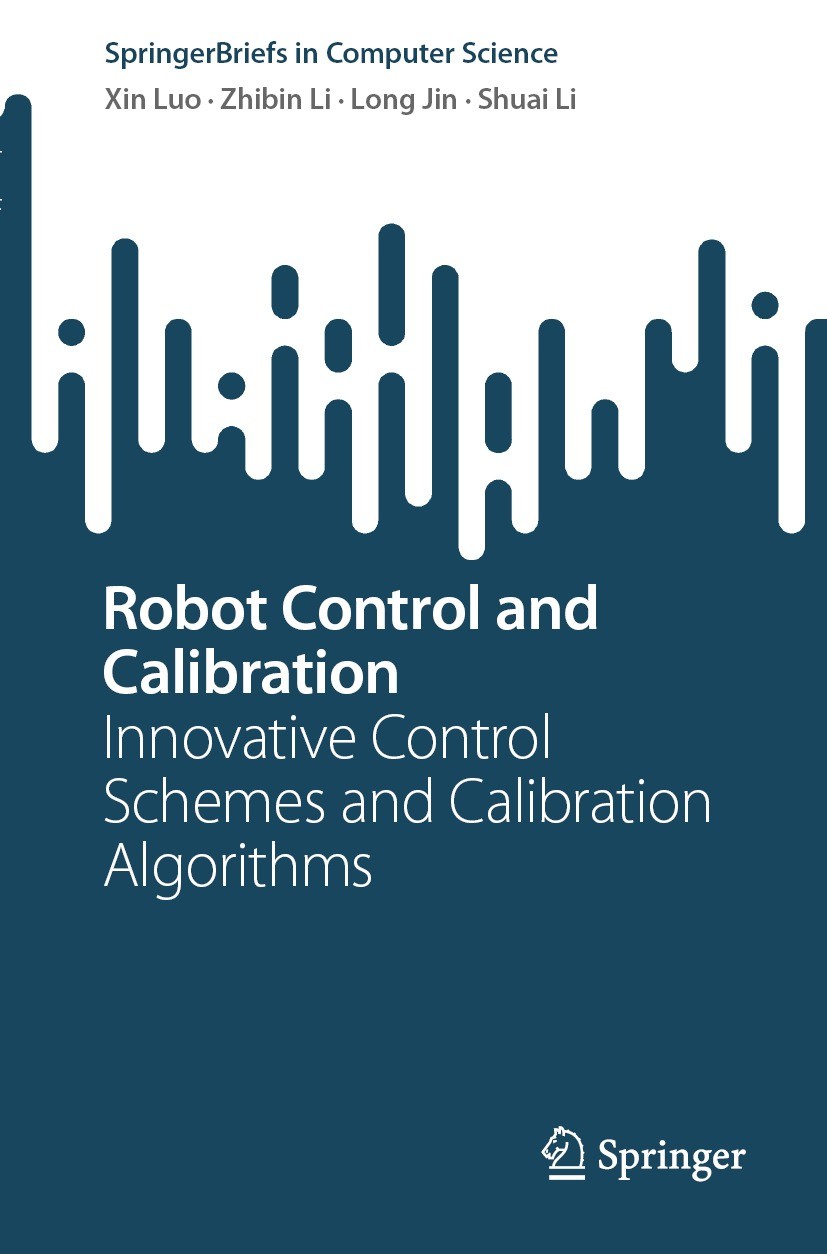 Titlebook: Robot Control and Calibration; Innovative Control S Xin Luo,Zhibin Li,Shuai Li Book 2023 The Editor(s) (if applicable) and The Author(s), u Titlebook: Robot Control and Calibration; Innovative Control S Xin Luo,Zhibin Li,Shuai Li Book 2023 The Editor(s) (if applicable) and The Author(s), u