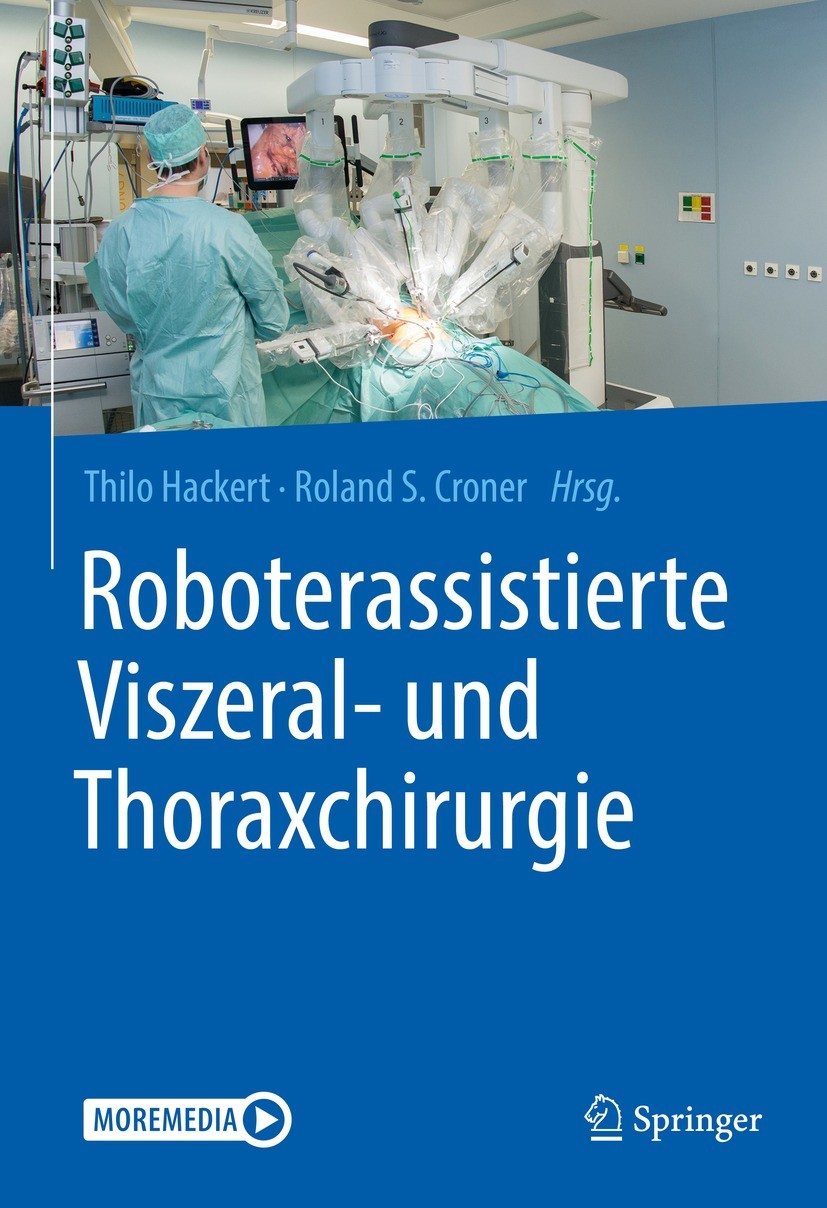 Titlebook: Roboterassistierte Viszeral- und Thoraxchirurgie; Thilo Hackert,Roland S. Croner Book 2021 Springer-Verlag GmbH Deutschland, ein Teil von Titlebook: Roboterassistierte Viszeral- und Thoraxchirurgie; Thilo Hackert,Roland S. Croner Book 2021 Springer-Verlag GmbH Deutschland, ein Teil von