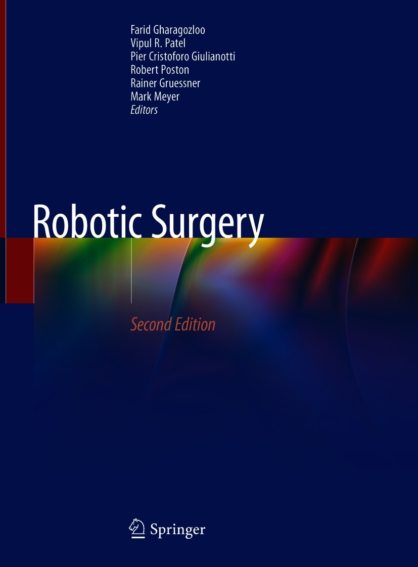 Titlebook: Robotic Surgery; Farid Gharagozloo,Vipul R. Patel,Mark Meyer Book 2021Latest edition The Editor(s) (if applicable) and The Author(s), unde Titlebook: Robotic Surgery; Farid Gharagozloo,Vipul R. Patel,Mark Meyer Book 2021Latest edition The Editor(s) (if applicable) and The Author(s), unde