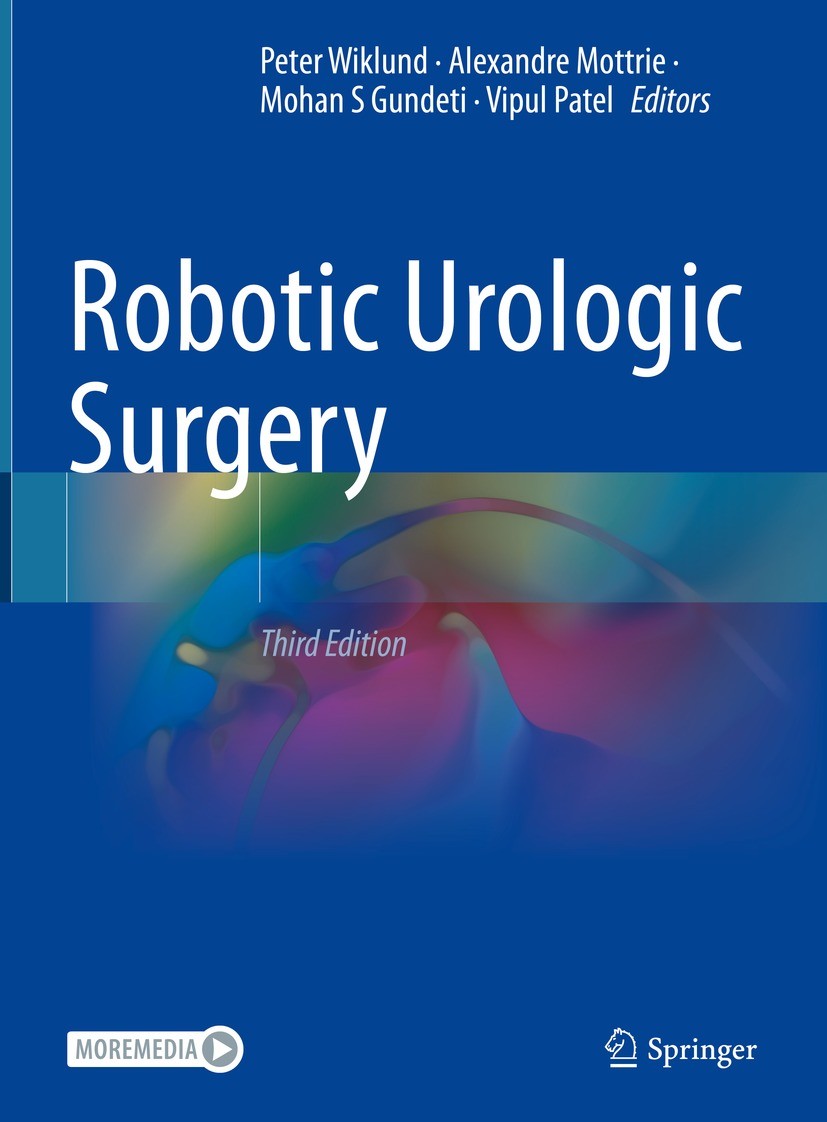Titlebook: Robotic Urologic Surgery; Peter Wiklund,Alexandre Mottrie,Vipul Patel Textbook 2022Latest edition The Editor(s) (if applicable) and The Au Titlebook: Robotic Urologic Surgery; Peter Wiklund,Alexandre Mottrie,Vipul Patel Textbook 2022Latest edition The Editor(s) (if applicable) and The Au