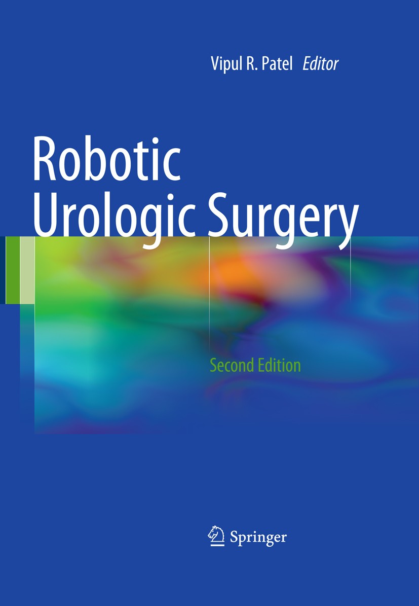 Titlebook: Robotic Urologic Surgery; Vipul R. Patel Book 20122nd edition Springer-Verlag London Limited 2012 Prostatectomy.Robot-Assisted.Robotic Sur Titlebook: Robotic Urologic Surgery; Vipul R. Patel Book 20122nd edition Springer-Verlag London Limited 2012 Prostatectomy.Robot-Assisted.Robotic Sur