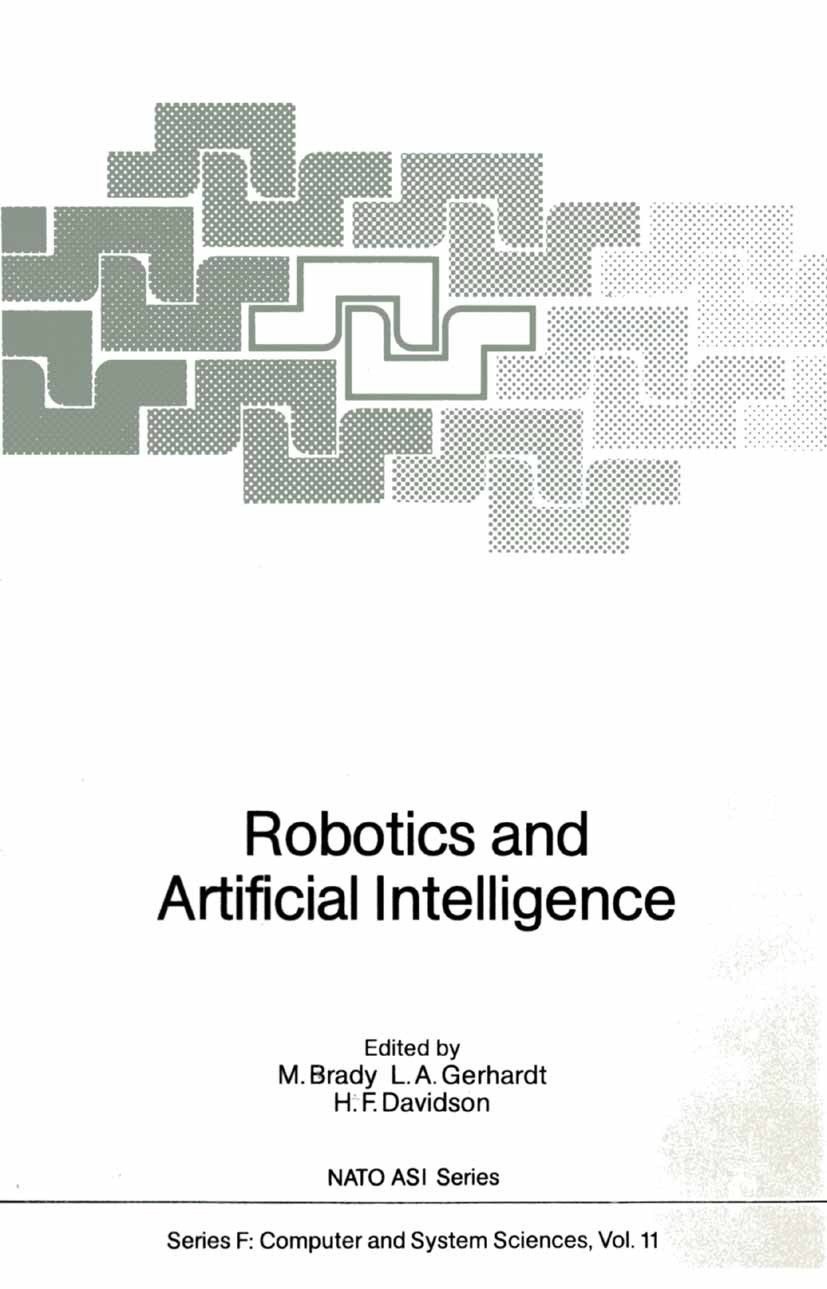 Titlebook: Robotics and Artificial Intelligence; Michael Brady (Senior Research Scientist),Lester A Conference proceedings 1984 Springer-Verlag Berli Titlebook: Robotics and Artificial Intelligence; Michael Brady (Senior Research Scientist),Lester A Conference proceedings 1984 Springer-Verlag Berli