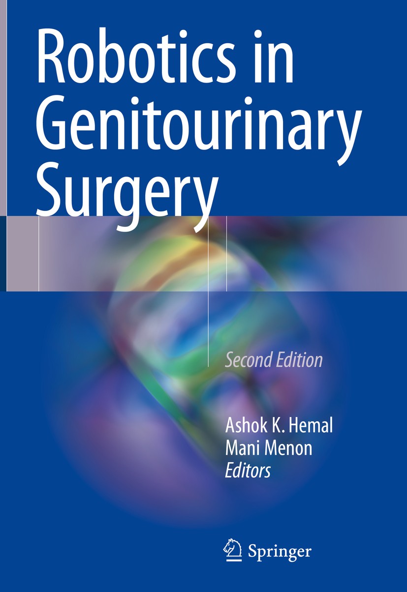 Titlebook: Robotics in Genitourinary Surgery; Ashok K. Hemal,Mani Menon Book 2018Latest edition Springer International Publishing AG, part of Springe Titlebook: Robotics in Genitourinary Surgery; Ashok K. Hemal,Mani Menon Book 2018Latest edition Springer International Publishing AG, part of Springe