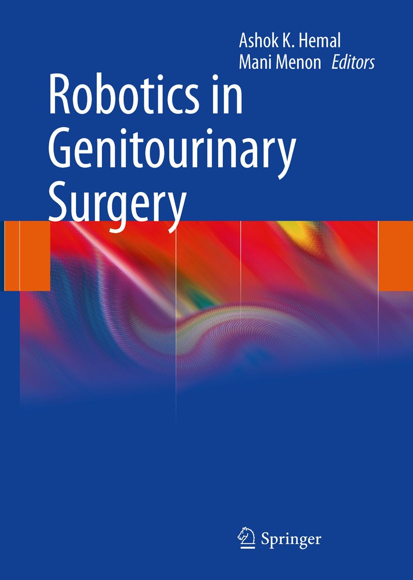 Titlebook: Robotics in Genitourinary Surgery; Ashok Kumar Hemal,Mani Menon Book 20111st edition Springer-Verlag London Limited 2011 Robotic Surgery.U Titlebook: Robotics in Genitourinary Surgery; Ashok Kumar Hemal,Mani Menon Book 20111st edition Springer-Verlag London Limited 2011 Robotic Surgery.U