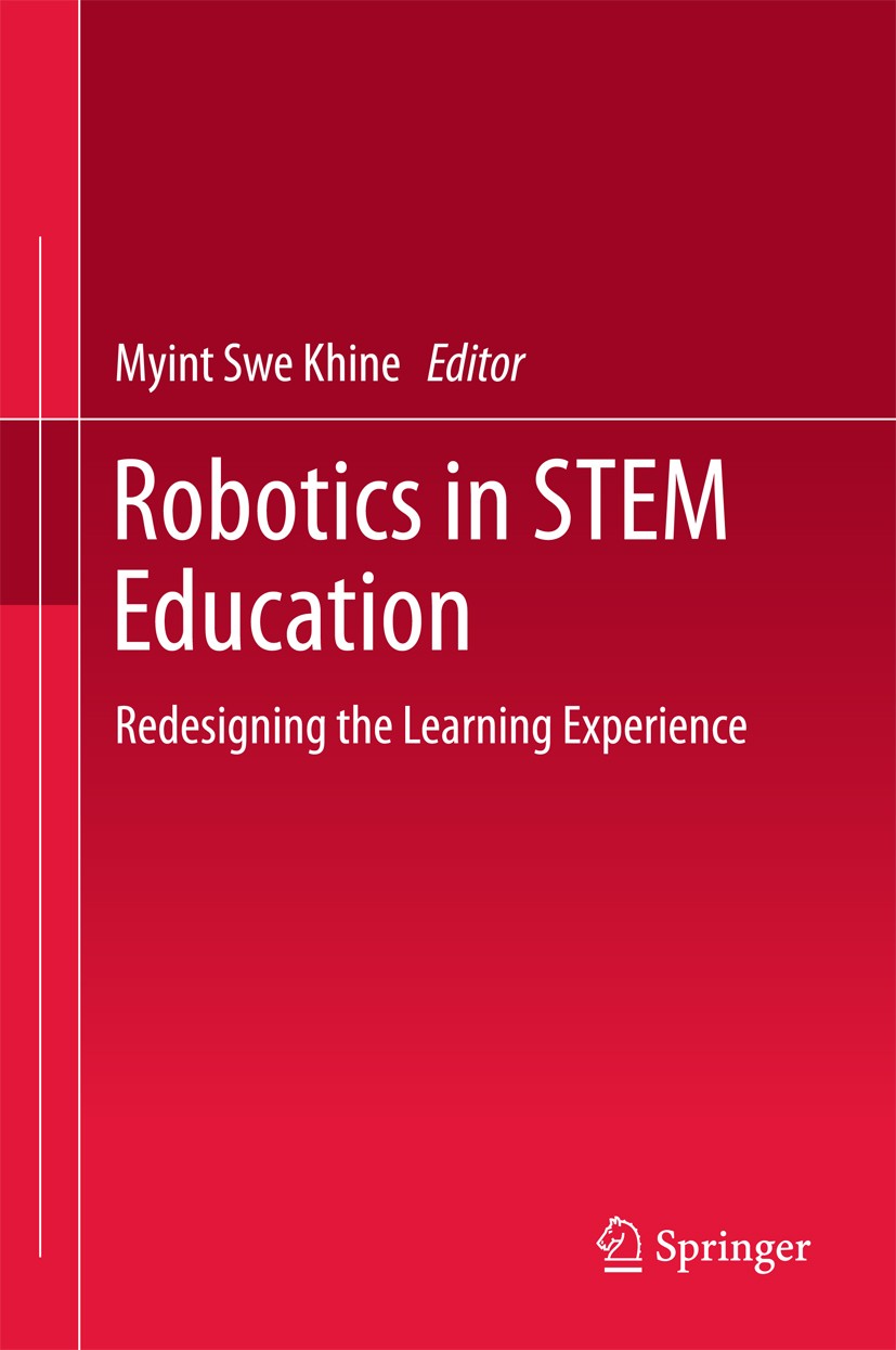 Titlebook: Robotics in STEM Education; Redesigning the Lear Myint Swe Khine Book 2017 Springer International Publishing AG 2017 educational robotics.s Titlebook: Robotics in STEM Education; Redesigning the Lear Myint Swe Khine Book 2017 Springer International Publishing AG 2017 educational robotics.s