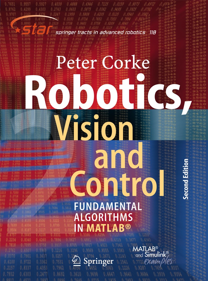 Titlebook: Robotics, Vision and Control; Fundamental Algorith Peter Corke Textbook 20172nd edition Springer International Publishing AG 2017 Matlab.Ro Titlebook: Robotics, Vision and Control; Fundamental Algorith Peter Corke Textbook 20172nd edition Springer International Publishing AG 2017 Matlab.Ro