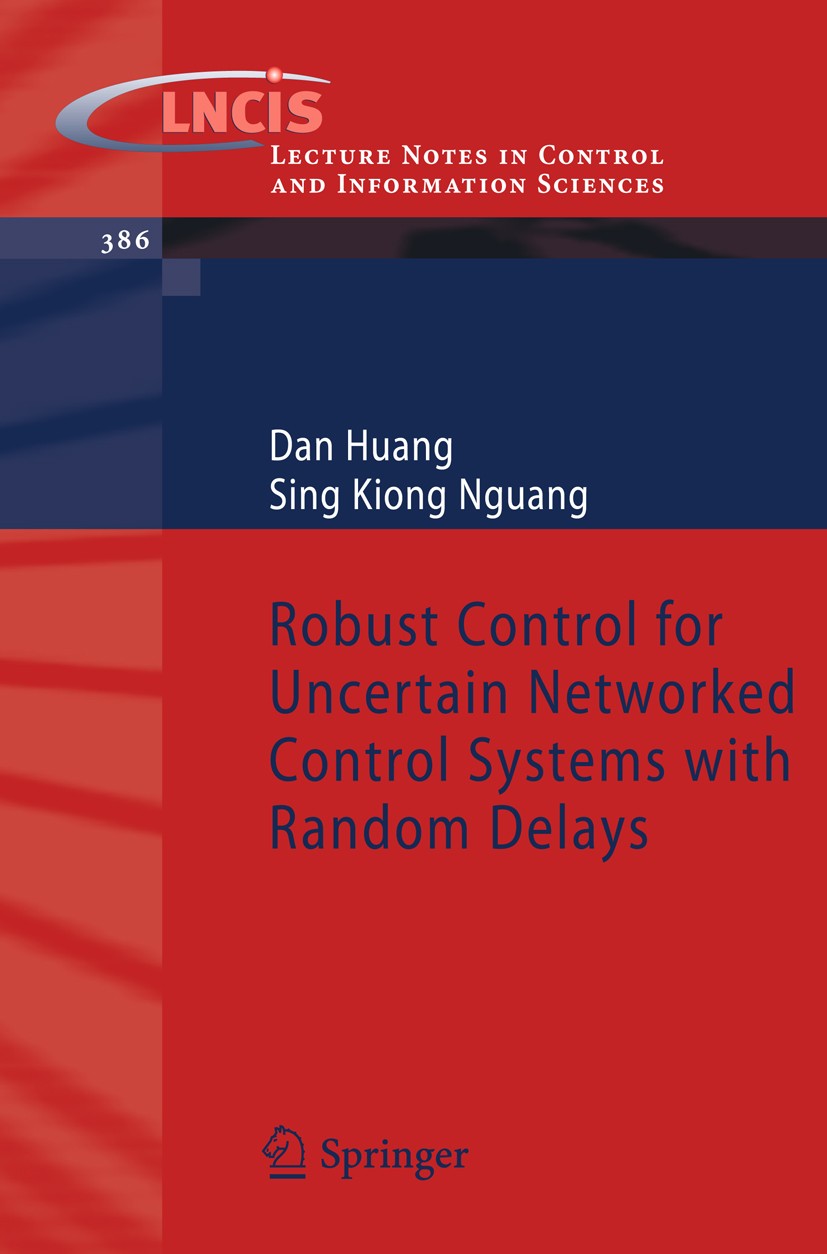 Titlebook: Robust Control for Uncertain Networked Control Systems with Random Delays; Dan Huang,Sing Kiong Nguang Book 2009 Springer-Verlag London 20 Titlebook: Robust Control for Uncertain Networked Control Systems with Random Delays; Dan Huang,Sing Kiong Nguang Book 2009 Springer-Verlag London 20