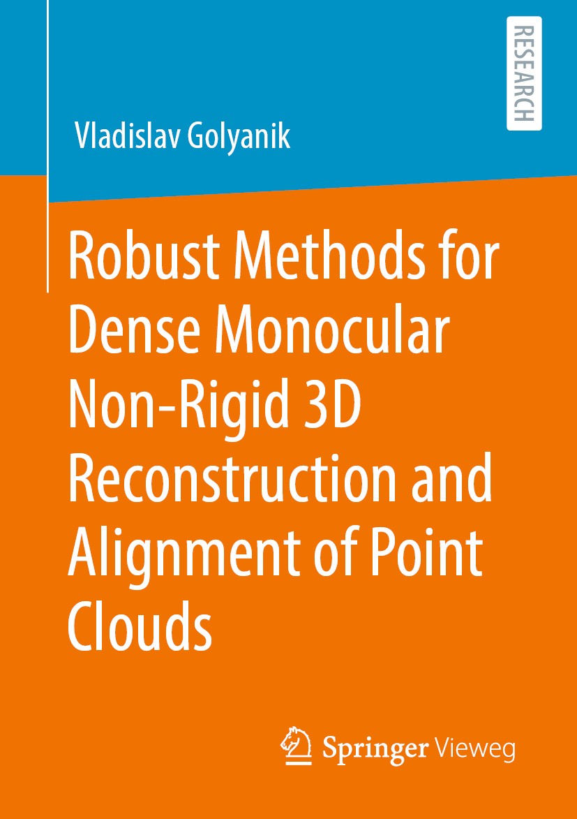 Titlebook: Robust Methods for Dense Monocular Non-Rigid 3D Reconstruction and Alignment of Point Clouds; Vladislav Golyanik Book 2020 The Editor(s) ( Titlebook: Robust Methods for Dense Monocular Non-Rigid 3D Reconstruction and Alignment of Point Clouds; Vladislav Golyanik Book 2020 The Editor(s) (
