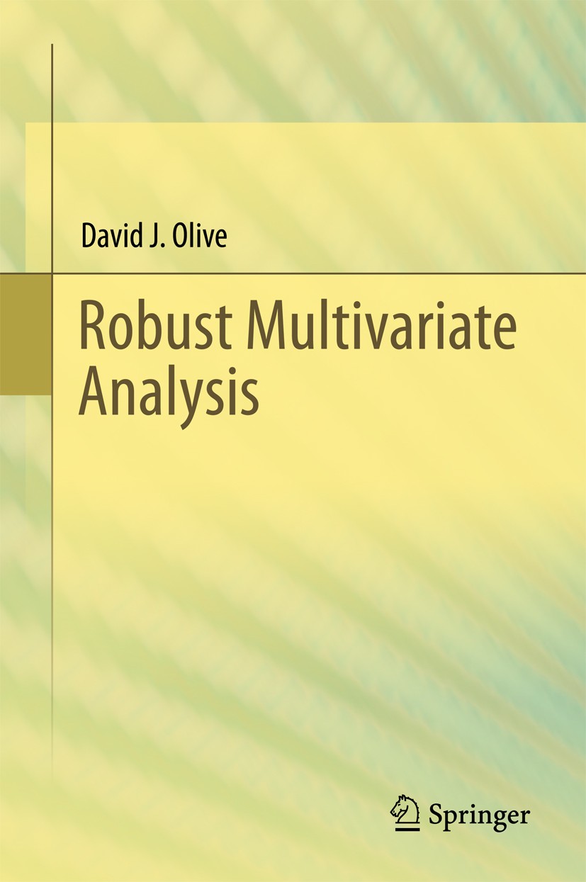 Titlebook: Robust Multivariate Analysis; David J. Olive Textbook 2017 Springer International Publishing AG 2017 Robust Statistics.Prediction Region.B Titlebook: Robust Multivariate Analysis; David J. Olive Textbook 2017 Springer International Publishing AG 2017 Robust Statistics.Prediction Region.B