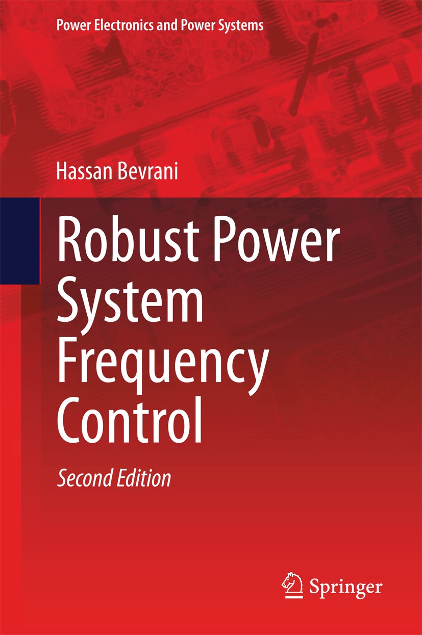 Titlebook: Robust Power System Frequency Control; Hassan Bevrani Book 2014Latest edition Springer International Publishing Switzerland 2014 Distribut Titlebook: Robust Power System Frequency Control; Hassan Bevrani Book 2014Latest edition Springer International Publishing Switzerland 2014 Distribut