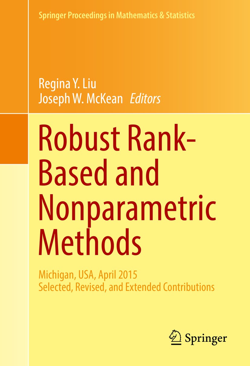 Titlebook: Robust Rank-Based and Nonparametric Methods; Michigan, USA, April Regina Y. Liu,Joseph W. McKean Conference proceedings 2016 Springer Inter Titlebook: Robust Rank-Based and Nonparametric Methods; Michigan, USA, April Regina Y. Liu,Joseph W. McKean Conference proceedings 2016 Springer Inter