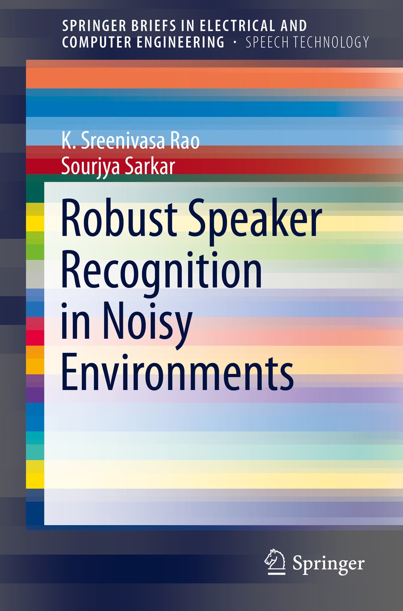 Titlebook: Robust Speaker Recognition in Noisy Environments; K. Sreenivasa Rao,Sourjya Sarkar Book 2014 The Author(s) 2014 Feature Compensation using Titlebook: Robust Speaker Recognition in Noisy Environments; K. Sreenivasa Rao,Sourjya Sarkar Book 2014 The Author(s) 2014 Feature Compensation using