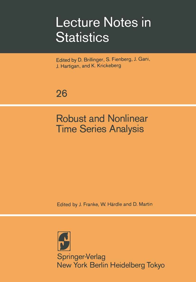 Titlebook: Robust and Nonlinear Time Series Analysis; Proceedings of a Wor Jürgen Franke,Wolfgang Härdle,Douglas Martin Conference proceedings 1984 Sp Titlebook: Robust and Nonlinear Time Series Analysis; Proceedings of a Wor Jürgen Franke,Wolfgang Härdle,Douglas Martin Conference proceedings 1984 Sp