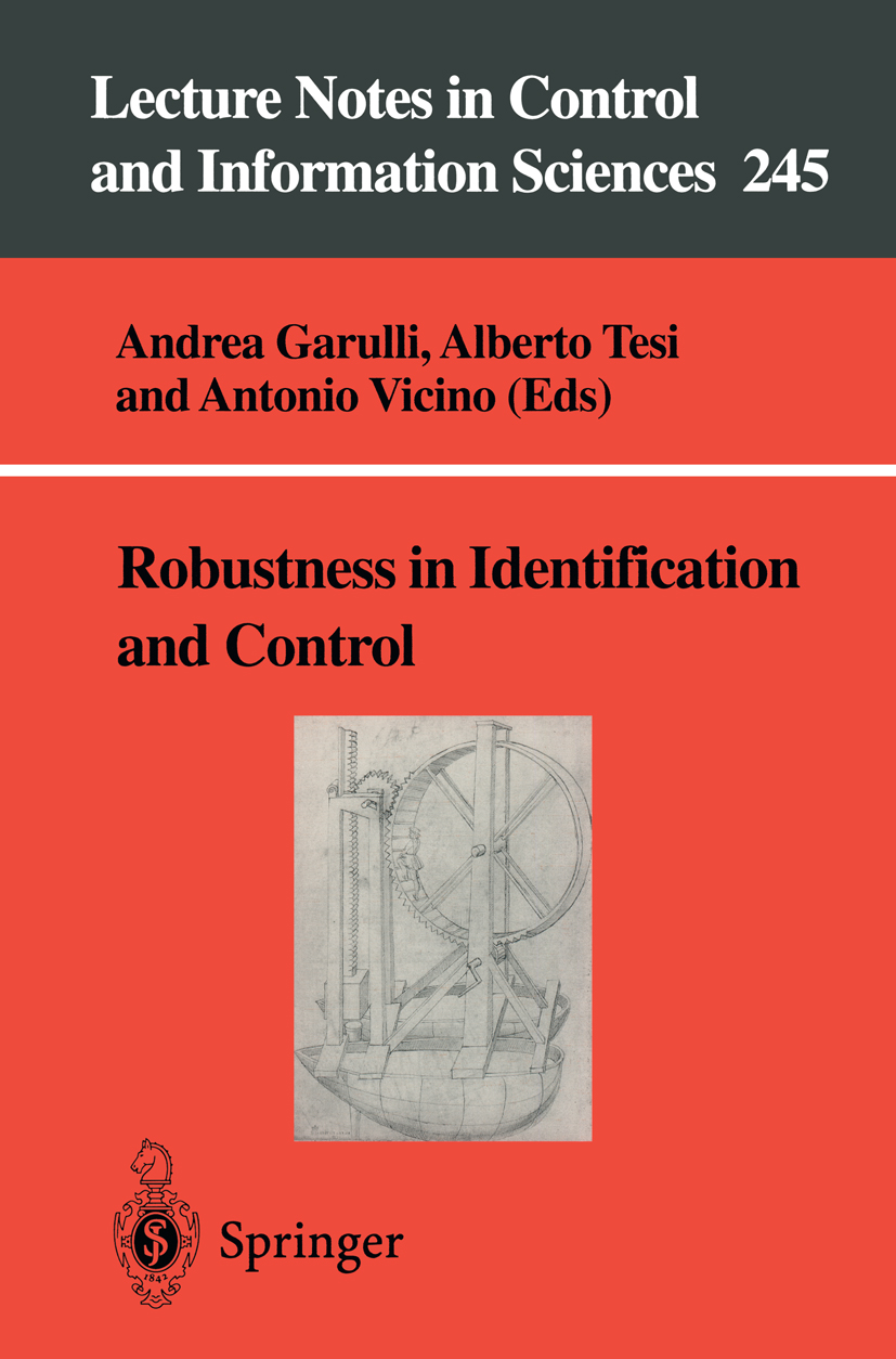 Titlebook: Robustness in Identification and Control; A. Garulli (Assistant Professor),A. Tesi (Assistan Conference proceedings 1999 Springer-Verlag L Titlebook: Robustness in Identification and Control; A. Garulli (Assistant Professor),A. Tesi (Assistan Conference proceedings 1999 Springer-Verlag L