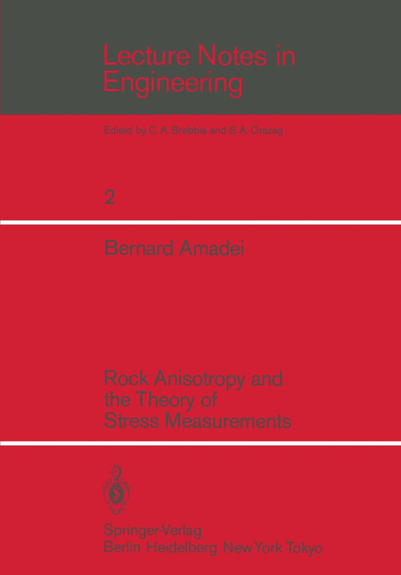 Titlebook: Rock Anisotropy and the Theory of Stress Measurements; Bernard Amadei Book 1983 Springer-Verlag Berlin Heidelberg 1983 Anisotropie.Felsdyn Titlebook: Rock Anisotropy and the Theory of Stress Measurements; Bernard Amadei Book 1983 Springer-Verlag Berlin Heidelberg 1983 Anisotropie.Felsdyn