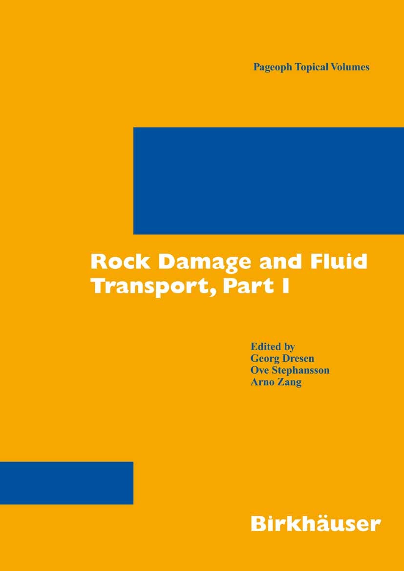 Titlebook: Rock Damage and Fluid Transport, Part I; Georg Dresen,Arno Zang,Ove Stephansson Book 2006 Birkhäuser Basel 2006 excavation.geotechnical en Titlebook: Rock Damage and Fluid Transport, Part I; Georg Dresen,Arno Zang,Ove Stephansson Book 2006 Birkhäuser Basel 2006 excavation.geotechnical en