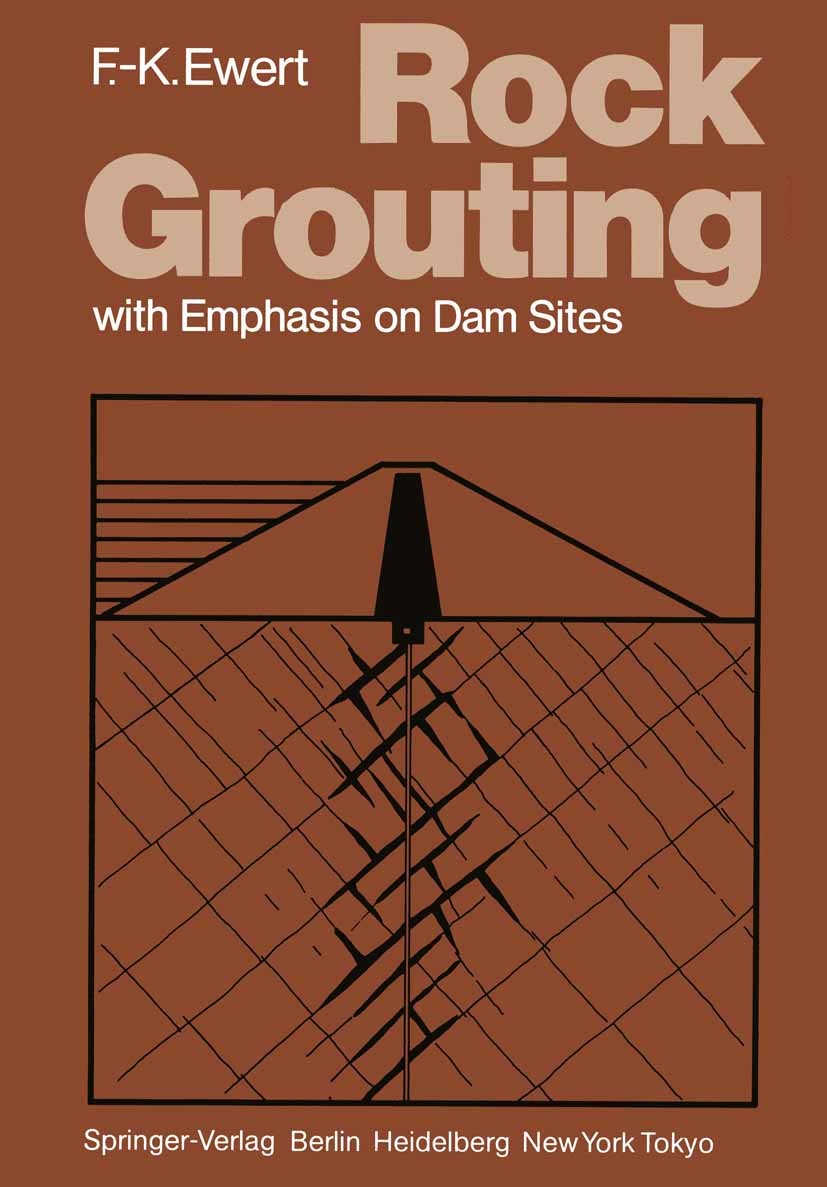 Titlebook: Rock Grouting; with Emphasis on Dam Friedrich-Karl Ewert Book 1985 Springer-Verlag Berlin Heidelberg 1985 Baugrund.Borehole.Drainage.Fundam Titlebook: Rock Grouting; with Emphasis on Dam Friedrich-Karl Ewert Book 1985 Springer-Verlag Berlin Heidelberg 1985 Baugrund.Borehole.Drainage.Fundam