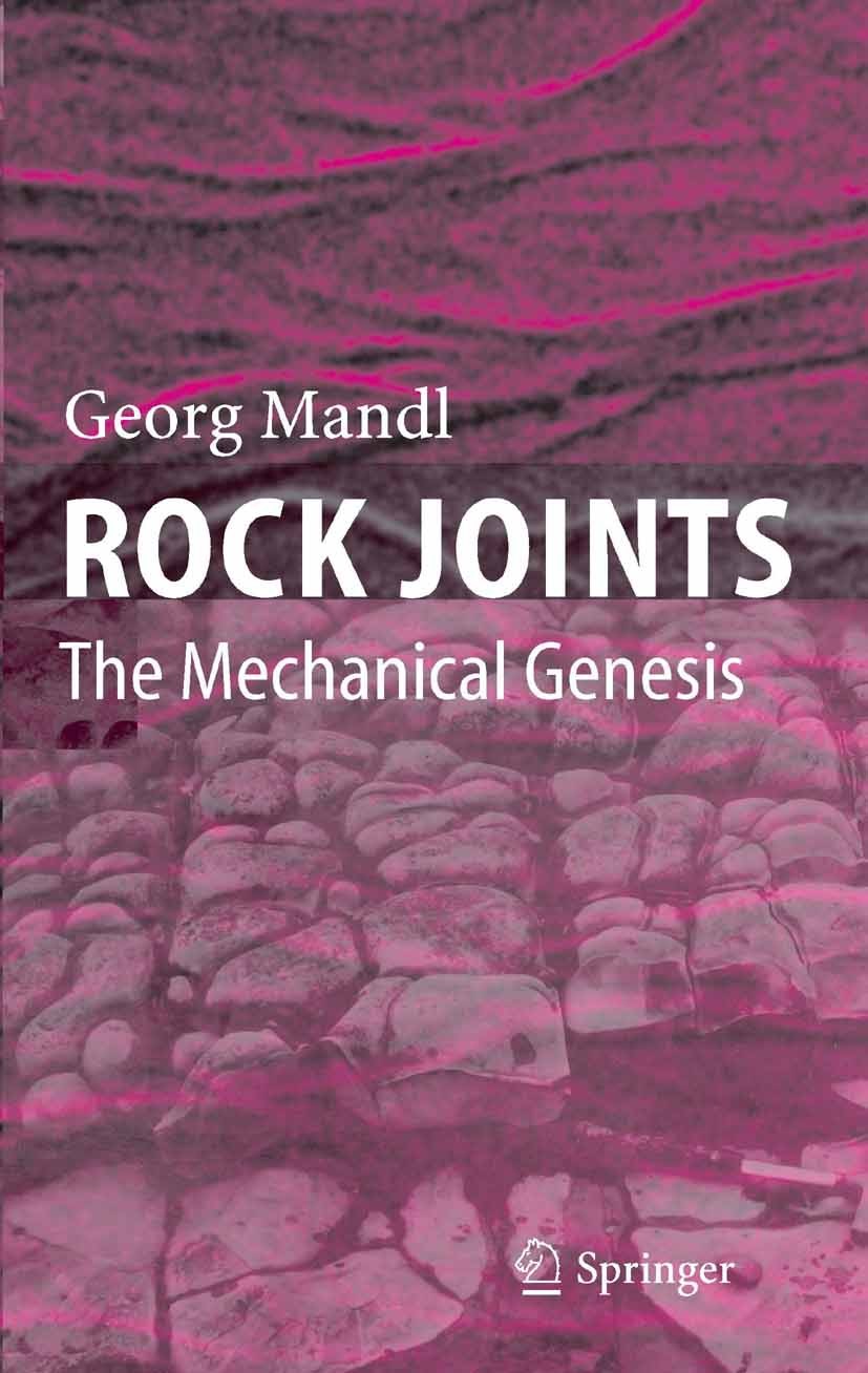 Titlebook: Rock Joints; The Mechanical Genes Georg Mandl Book 2005 Springer-Verlag Berlin Heidelberg 2005 Hydraulic Intrusion.Tectonophysics.Tension F Titlebook: Rock Joints; The Mechanical Genes Georg Mandl Book 2005 Springer-Verlag Berlin Heidelberg 2005 Hydraulic Intrusion.Tectonophysics.Tension F