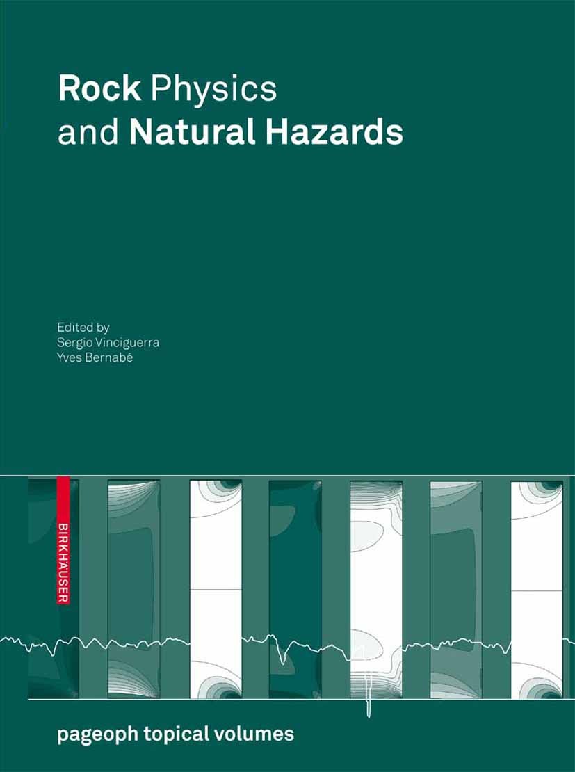 Titlebook: Rock Physics and Natural Hazards; Sergio Vinciguerra,Yves Bernabé Book 2009 Birkhäuser Basel 2009 Earthquake.fault.mechanical properties o Titlebook: Rock Physics and Natural Hazards; Sergio Vinciguerra,Yves Bernabé Book 2009 Birkhäuser Basel 2009 Earthquake.fault.mechanical properties o