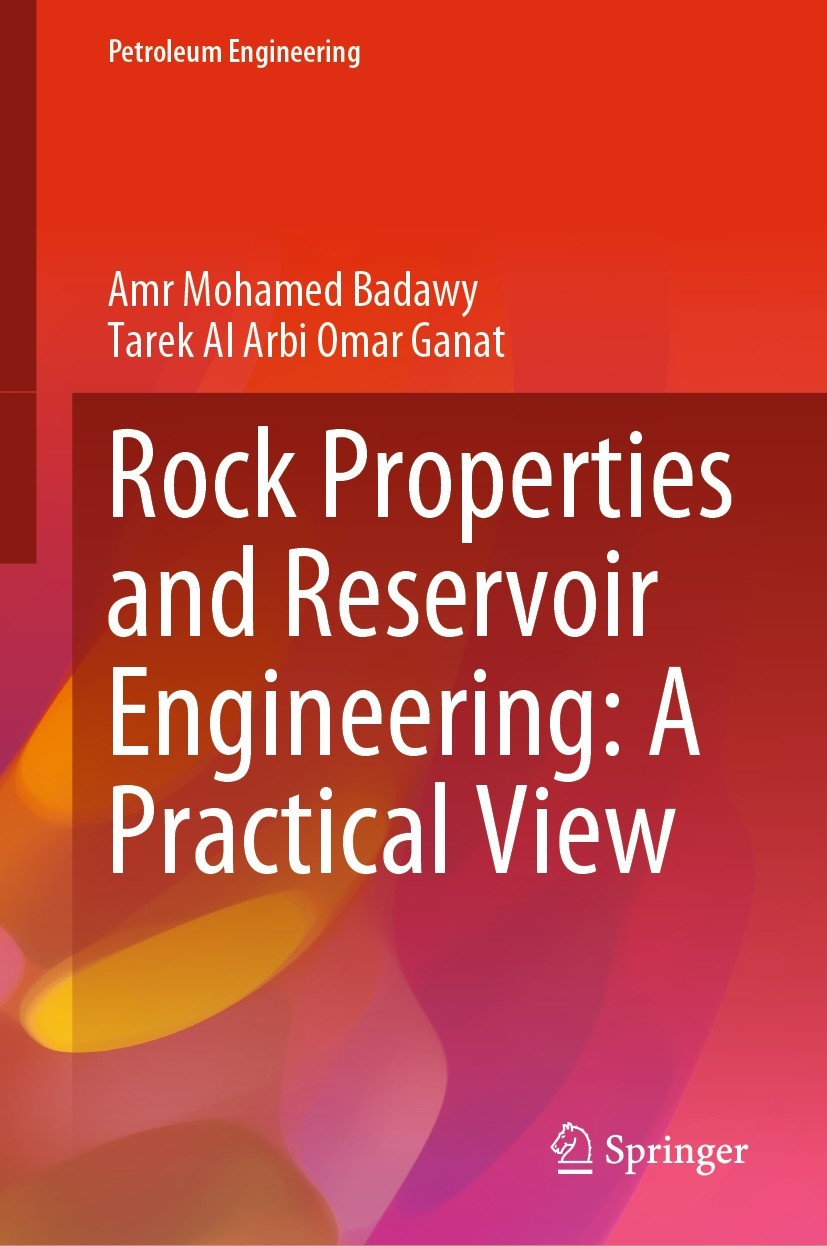 Titlebook: Rock Properties and Reservoir Engineering: A Practical View; Amr Mohamed Badawy,Tarek Al Arbi Omar Ganat Textbook 2022 The Editor(s) (if a Titlebook: Rock Properties and Reservoir Engineering: A Practical View; Amr Mohamed Badawy,Tarek Al Arbi Omar Ganat Textbook 2022 The Editor(s) (if a