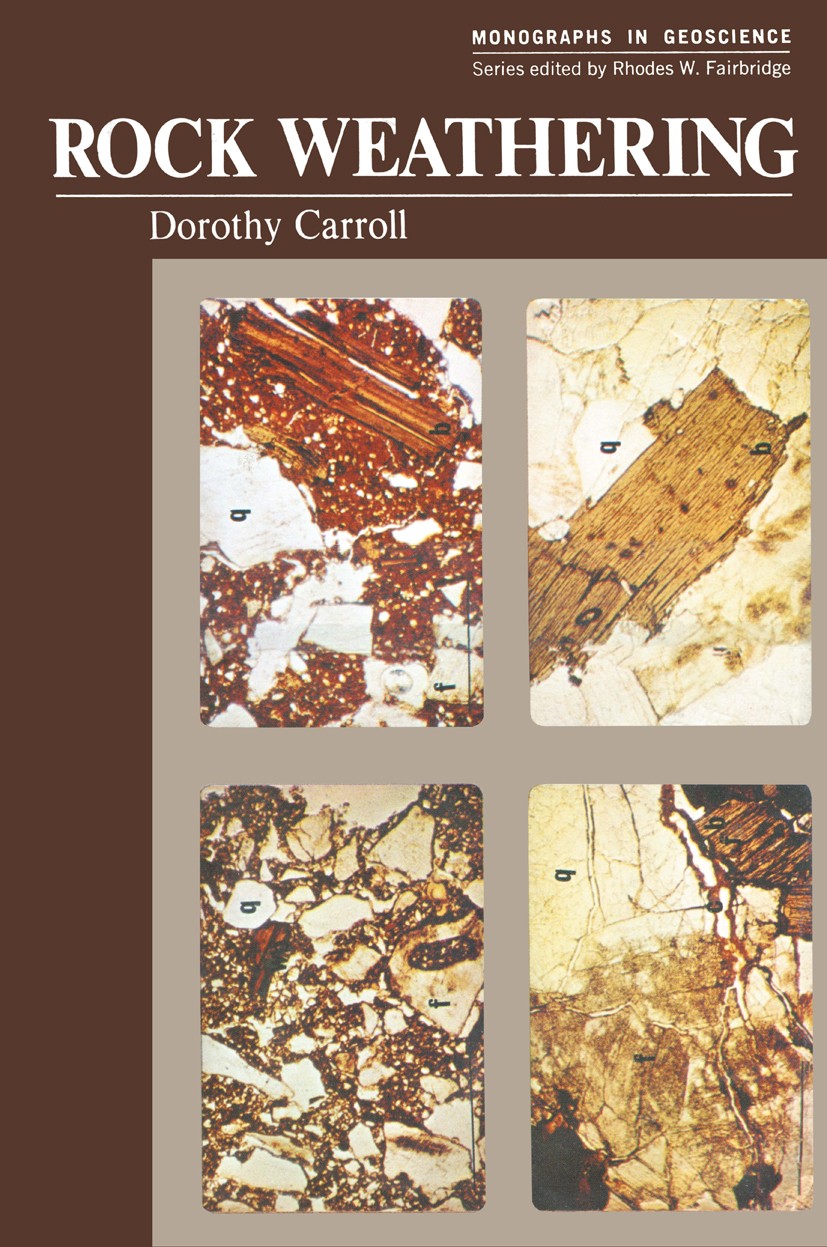 Titlebook: Rock Weathering; Dorothy Carroll Book 1970 Plenum Press, New York 1970 Weather.agriculture.classification.environment.evolution.land use.p Titlebook: Rock Weathering; Dorothy Carroll Book 1970 Plenum Press, New York 1970 Weather.agriculture.classification.environment.evolution.land use.p