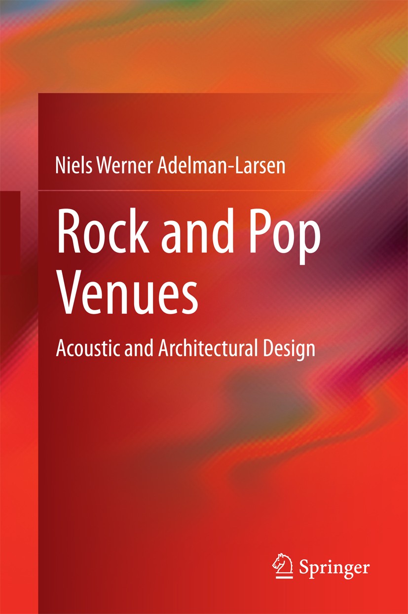 Titlebook: Rock and Pop Venues; Acoustic and Archite Niels Werner Adelman-Larsen Book 20141st edition Springer-Verlag Berlin Heidelberg 2014 Bass Abso Titlebook: Rock and Pop Venues; Acoustic and Archite Niels Werner Adelman-Larsen Book 20141st edition Springer-Verlag Berlin Heidelberg 2014 Bass Abso