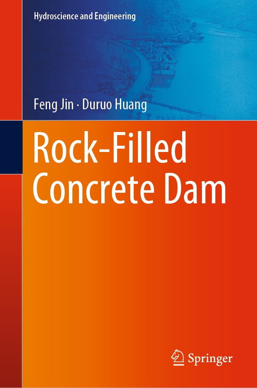 Titlebook: Rock-Filled Concrete Dam; Feng Jin,Duruo Huang Book 2022 The Editor(s) (if applicable) and The Author(s), under exclusive license to Sprin Titlebook: Rock-Filled Concrete Dam; Feng Jin,Duruo Huang Book 2022 The Editor(s) (if applicable) and The Author(s), under exclusive license to Sprin