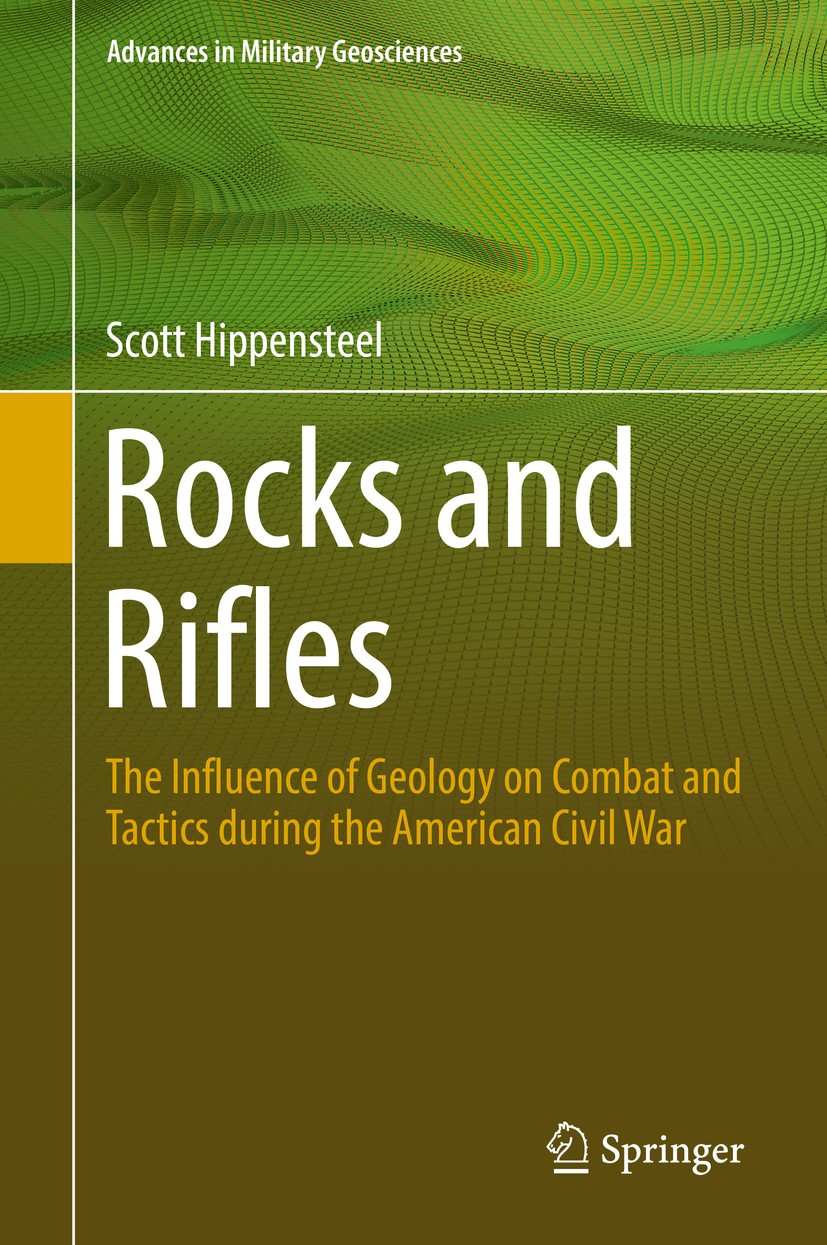 Titlebook: Rocks and Rifles; The Influence of Geo Scott Hippensteel Book 2019 Springer Nature Switzerland AG 2019 American Civil War.Geology.Geomorpho Titlebook: Rocks and Rifles; The Influence of Geo Scott Hippensteel Book 2019 Springer Nature Switzerland AG 2019 American Civil War.Geology.Geomorpho