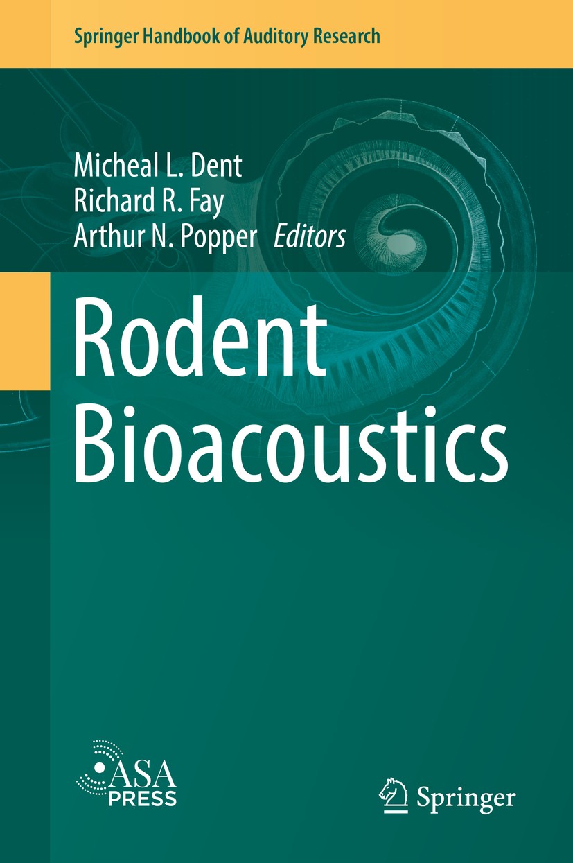 Titlebook: Rodent Bioacoustics; Micheal L. Dent,Richard R. Fay,Arthur N. Popper Book 2018 Springer International Publishing AG, part of Springer Natu Titlebook: Rodent Bioacoustics; Micheal L. Dent,Richard R. Fay,Arthur N. Popper Book 2018 Springer International Publishing AG, part of Springer Natu