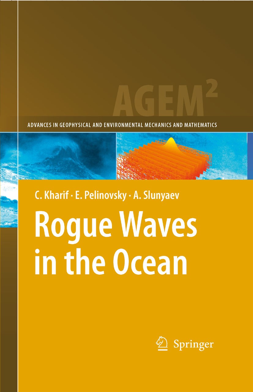 Titlebook: Rogue Waves in the Ocean; Christian Kharif,Efim Pelinovsky,Alexey Slunyaev Book 2009 Springer-Verlag Berlin Heidelberg 2009 Coast.Ocean.Oc Titlebook: Rogue Waves in the Ocean; Christian Kharif,Efim Pelinovsky,Alexey Slunyaev Book 2009 Springer-Verlag Berlin Heidelberg 2009 Coast.Ocean.Oc