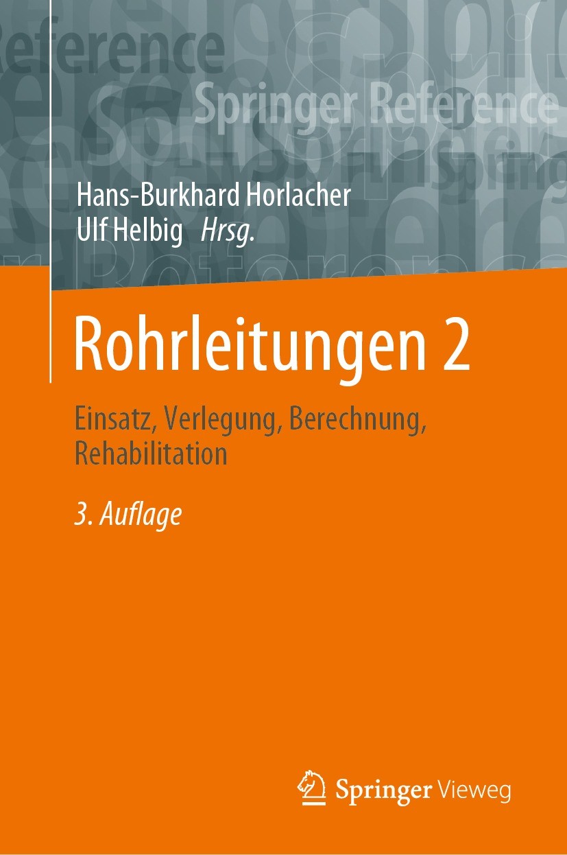 Titlebook: Rohrleitungen 2; Einsatz, Verlegung, Hans-Burkhard Horlacher,Ulf Helbig Book 2023Latest edition Springer-Verlag GmbH Deutschland, ein Teil Titlebook: Rohrleitungen 2; Einsatz, Verlegung, Hans-Burkhard Horlacher,Ulf Helbig Book 2023Latest edition Springer-Verlag GmbH Deutschland, ein Teil