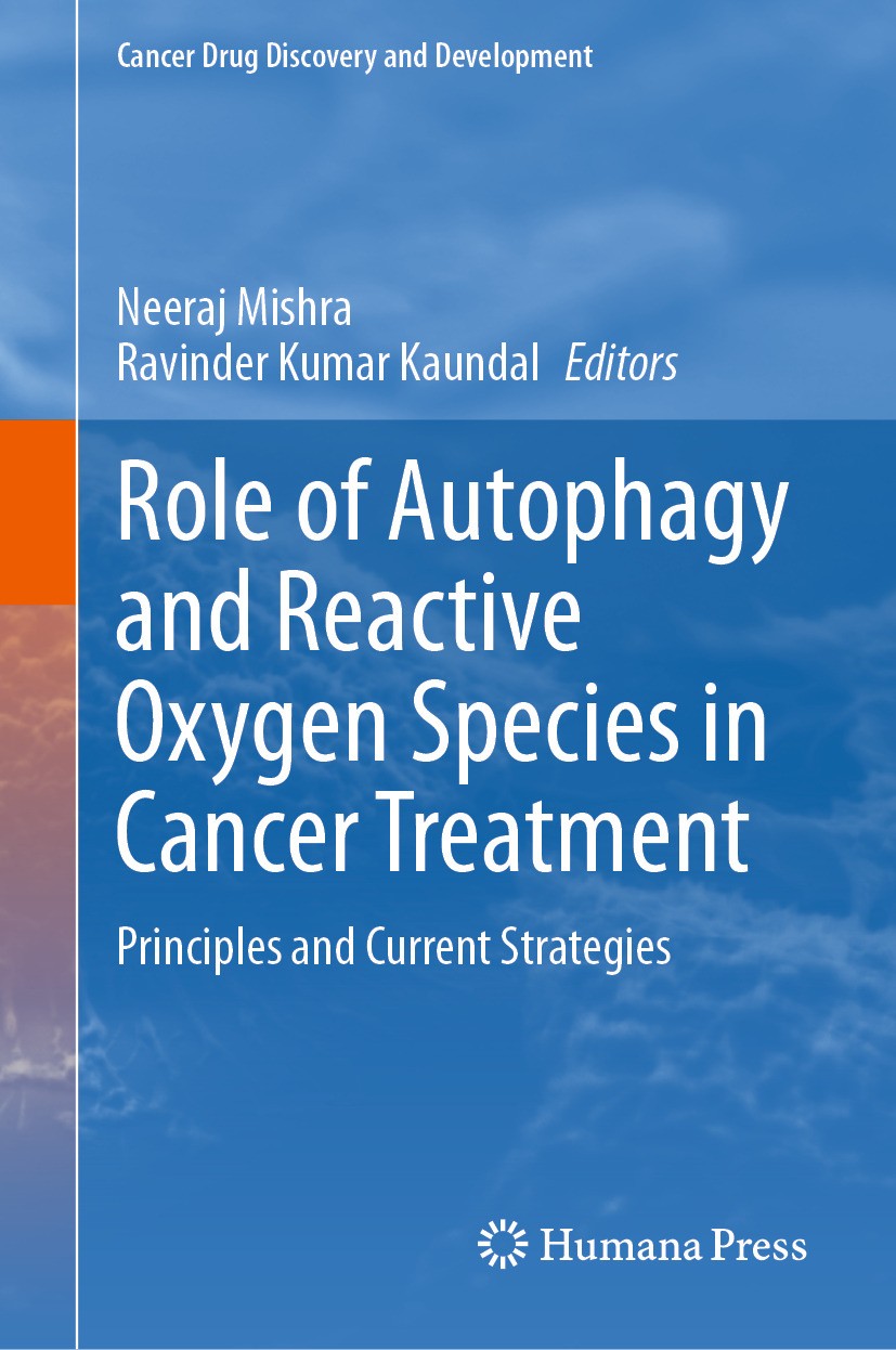 Titlebook: Role of Autophagy and Reactive Oxygen Species in Cancer Treatment; Principles and Curre Neeraj Mishra,Ravinder Kumar Kaundal Book 2024 The Titlebook: Role of Autophagy and Reactive Oxygen Species in Cancer Treatment; Principles and Curre Neeraj Mishra,Ravinder Kumar Kaundal Book 2024 The