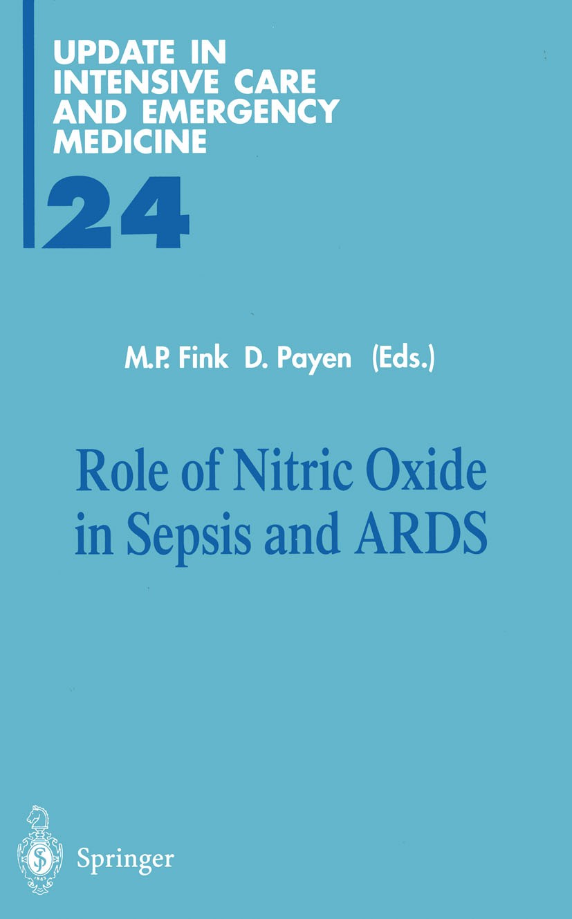 Titlebook: Role of Nitric Oxide in Sepsis and ARDS; M. P. Fink,Didier Payen Book 1995 Springer-Verlag Berlin Heidelberg 1995 ARDS.Arginin.Edotoxin.Li Titlebook: Role of Nitric Oxide in Sepsis and ARDS; M. P. Fink,Didier Payen Book 1995 Springer-Verlag Berlin Heidelberg 1995 ARDS.Arginin.Edotoxin.Li