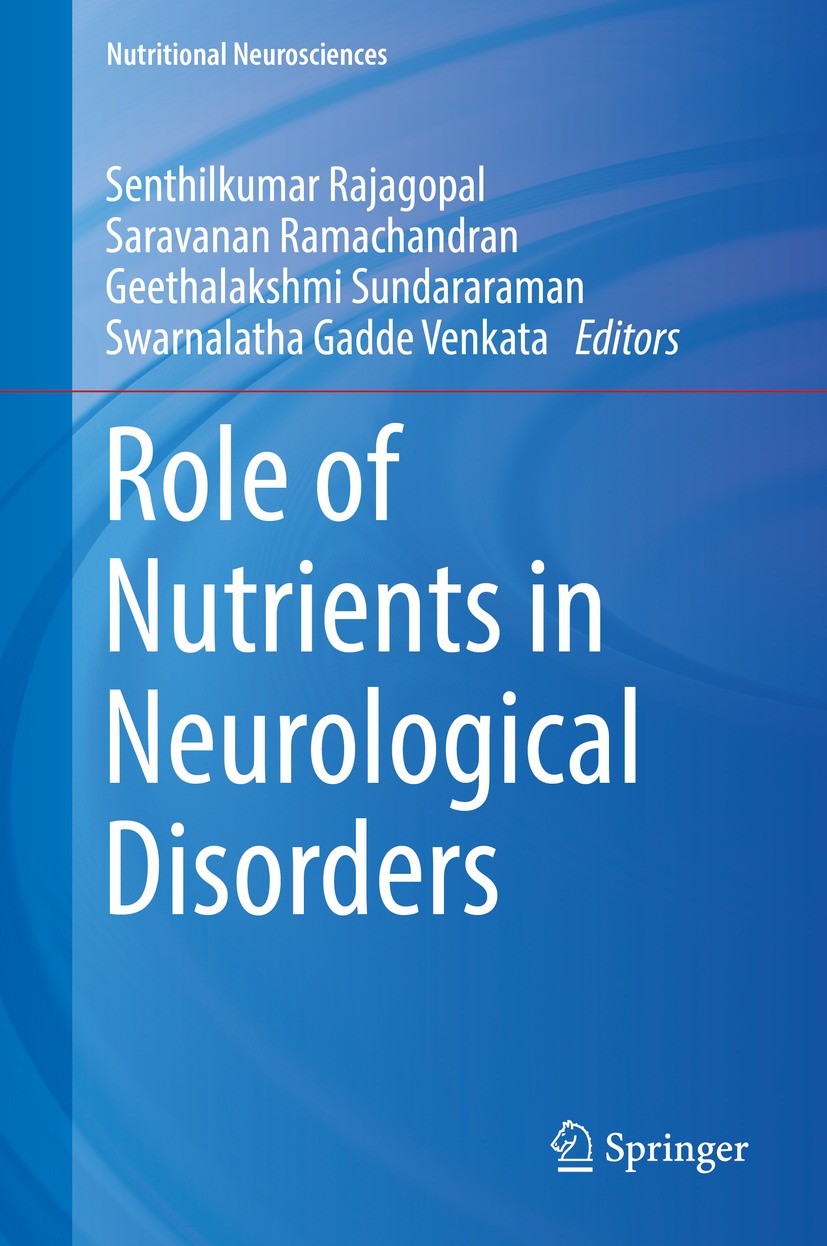 Titlebook: Role of Nutrients in Neurological Disorders; Senthilkumar Rajagopal,Saravanan Ramachandran,Swar Book 2022 The Editor(s) (if applicable) an Titlebook: Role of Nutrients in Neurological Disorders; Senthilkumar Rajagopal,Saravanan Ramachandran,Swar Book 2022 The Editor(s) (if applicable) an