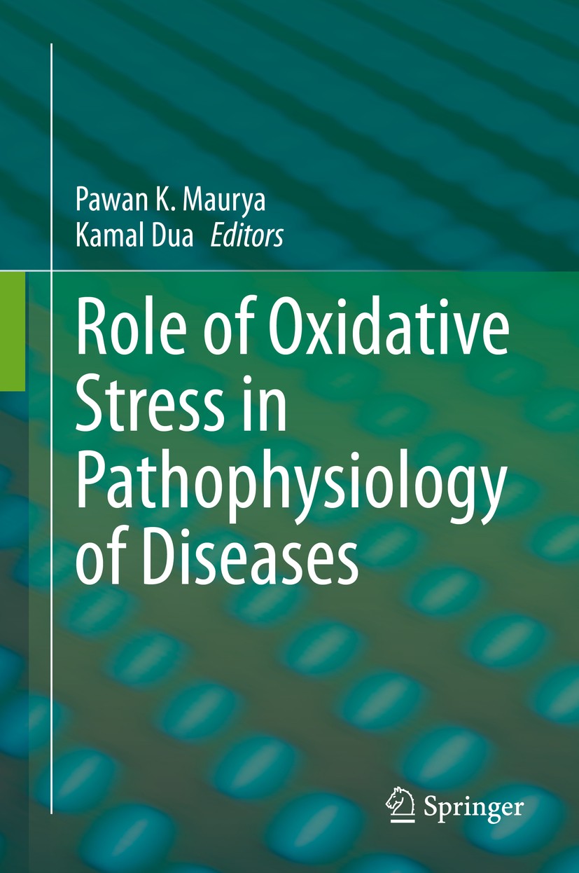 Titlebook: Role of Oxidative Stress in Pathophysiology of Diseases; Pawan K. Maurya,Kamal Dua Book 2020 Springer Nature Singapore Pte Ltd. 2020 Oxida Titlebook: Role of Oxidative Stress in Pathophysiology of Diseases; Pawan K. Maurya,Kamal Dua Book 2020 Springer Nature Singapore Pte Ltd. 2020 Oxida