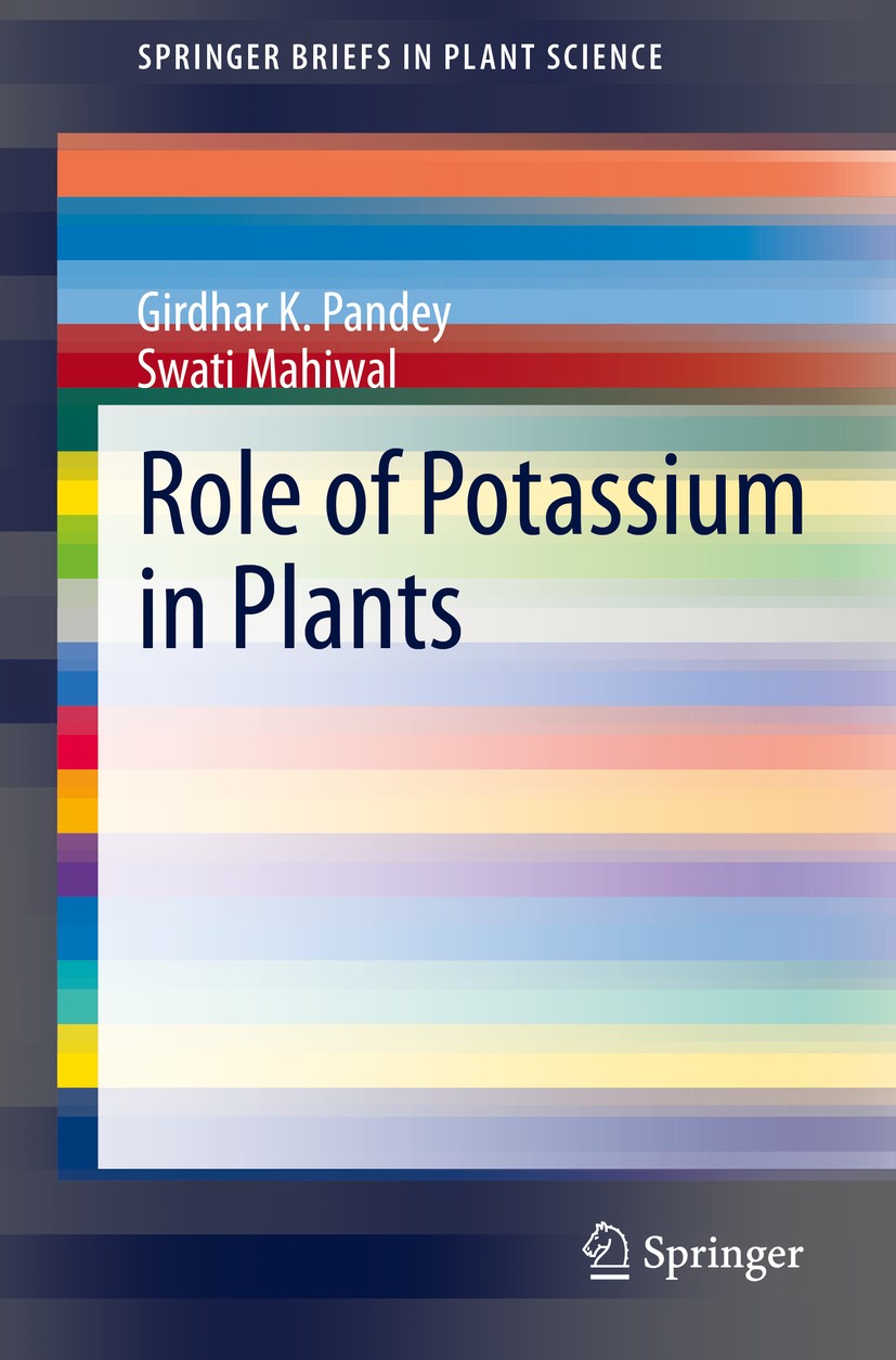 Titlebook: Role of Potassium in Plants; Girdhar K. Pandey,Swati Mahiwal Book 2020 The Author(s), under exclusive license to Springer Nature Switzerla Titlebook: Role of Potassium in Plants; Girdhar K. Pandey,Swati Mahiwal Book 2020 The Author(s), under exclusive license to Springer Nature Switzerla