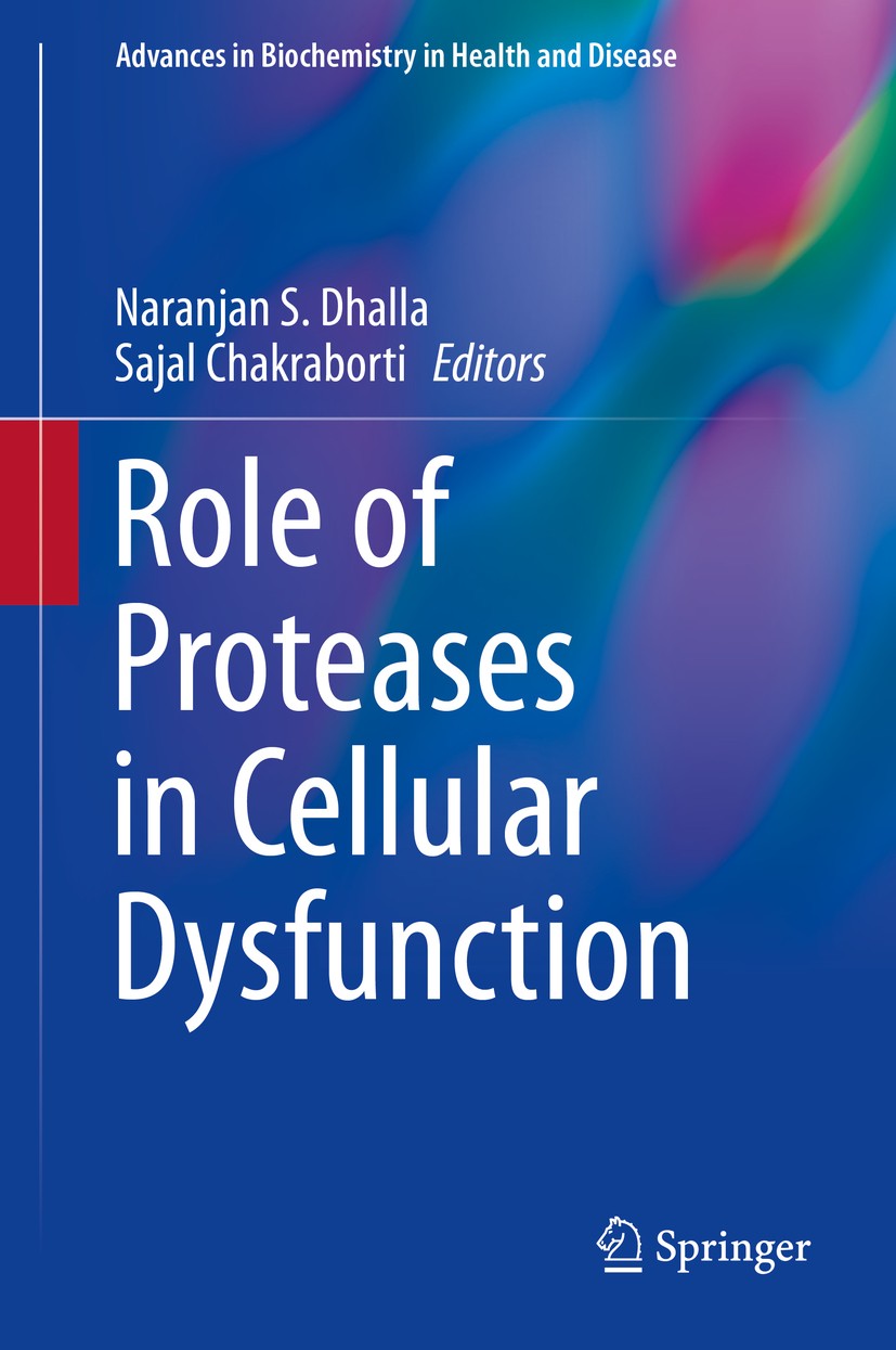 Titlebook: Role of Proteases in Cellular Dysfunction; Naranjan S. Dhalla,Sajal Chakraborti Book 2014 Springer Science+Business Media New York 2014 an Titlebook: Role of Proteases in Cellular Dysfunction; Naranjan S. Dhalla,Sajal Chakraborti Book 2014 Springer Science+Business Media New York 2014 an