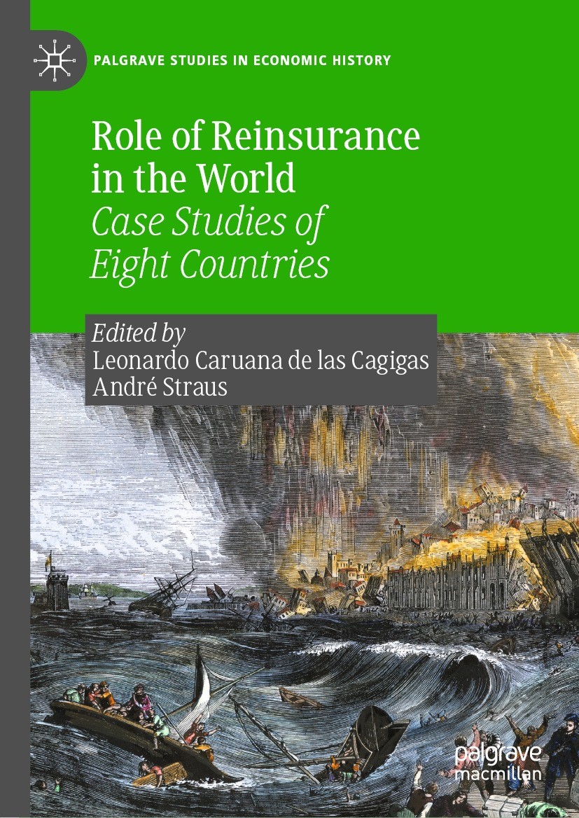 Titlebook: Role of Reinsurance in the World; Case Studies of Eigh Leonardo Caruana de las Cagigas,André Straus Book 2021 The Editor(s) (if applicable) Titlebook: Role of Reinsurance in the World; Case Studies of Eigh Leonardo Caruana de las Cagigas,André Straus Book 2021 The Editor(s) (if applicable)