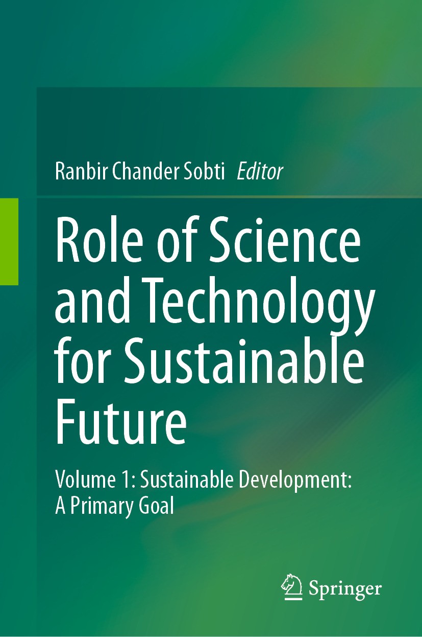 Titlebook: Role of Science and Technology for Sustainable Future; Volume 1: Sustainabl Ranbir Chander Sobti Book 2024 The Editor(s) (if applicable) an Titlebook: Role of Science and Technology for Sustainable Future; Volume 1: Sustainabl Ranbir Chander Sobti Book 2024 The Editor(s) (if applicable) an