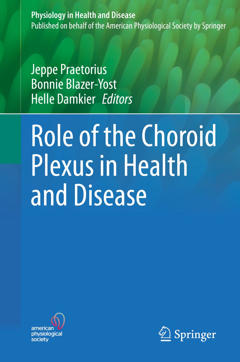 Titlebook: Role of the Choroid Plexus in Health and Disease; Jeppe Praetorius,Bonnie Blazer-Yost,Helle Damkier Book 2020 The American Physiological S Titlebook: Role of the Choroid Plexus in Health and Disease; Jeppe Praetorius,Bonnie Blazer-Yost,Helle Damkier Book 2020 The American Physiological S