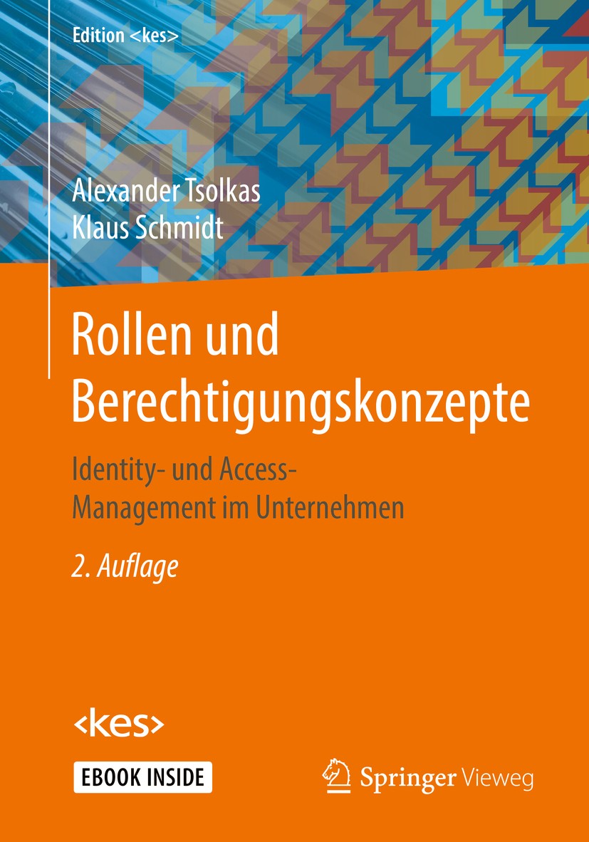 Titlebook: Rollen und Berechtigungskonzepte; Identity- und Access Alexander Tsolkas,Klaus Schmidt Book 2017Latest edition Springer Fachmedien Wiesbade Titlebook: Rollen und Berechtigungskonzepte; Identity- und Access Alexander Tsolkas,Klaus Schmidt Book 2017Latest edition Springer Fachmedien Wiesbade