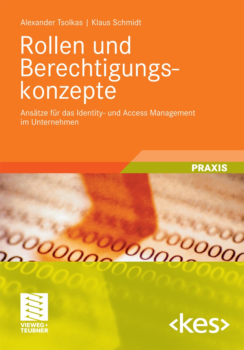 Titlebook: Rollen und Berechtigungskonzepte; Ansätze für das Iden Alexander Tsolkas,Klaus Schmidt Book 20101st edition Vieweg+Teubner Verlag | Springe Titlebook: Rollen und Berechtigungskonzepte; Ansätze für das Iden Alexander Tsolkas,Klaus Schmidt Book 20101st edition Vieweg+Teubner Verlag | Springe