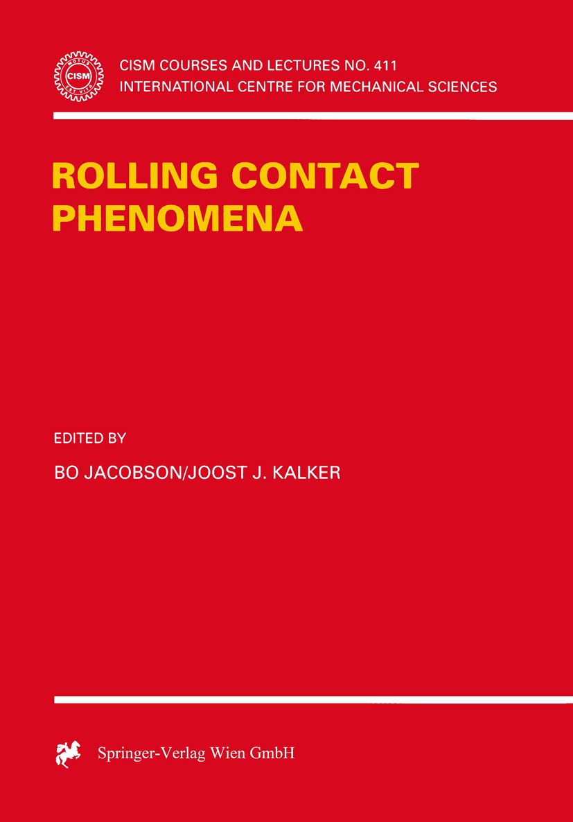 Titlebook: Rolling Contact Phenomena; Bo Jacobson,Joost J. Kalker Conference proceedings 2000 CISM Udine 2000 Engineering.Mechanics.deformation.elast Titlebook: Rolling Contact Phenomena; Bo Jacobson,Joost J. Kalker Conference proceedings 2000 CISM Udine 2000 Engineering.Mechanics.deformation.elast