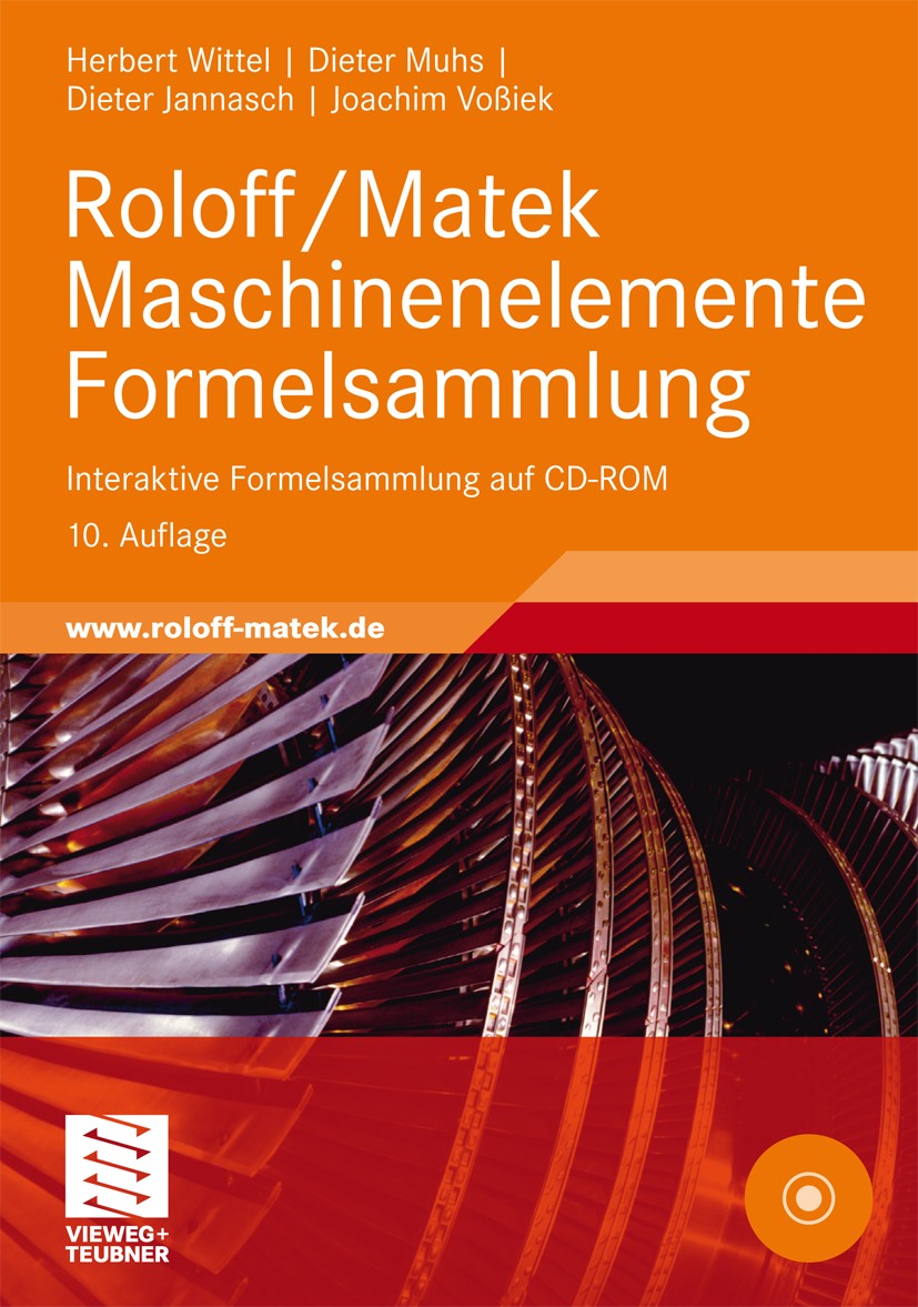 Titlebook: Roloff/Matek Maschinenelemente Formelsammlung; Interaktive Formelsa Herbert Wittel,Dieter Muhs,Joachim Voßiek Textbook 201010th edition Vie Titlebook: Roloff/Matek Maschinenelemente Formelsammlung; Interaktive Formelsa Herbert Wittel,Dieter Muhs,Joachim Voßiek Textbook 201010th edition Vie