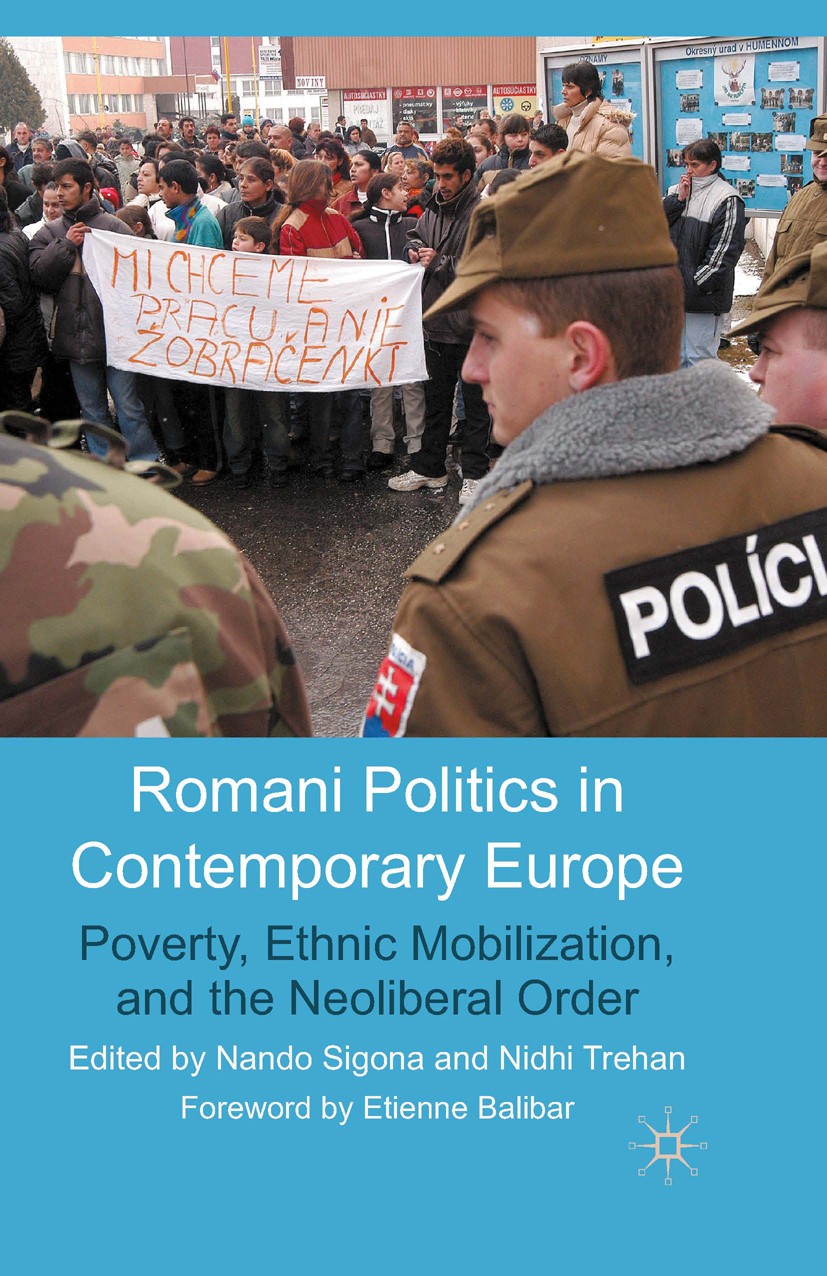 Titlebook: Romani Politics in Contemporary Europe; Poverty, Ethnic Mobi Nando Sigona (researcher),Nidhi Trehan (ESRC (Econ Book 2009 Palgrave Macmilla Titlebook: Romani Politics in Contemporary Europe; Poverty, Ethnic Mobi Nando Sigona (researcher),Nidhi Trehan (ESRC (Econ Book 2009 Palgrave Macmilla