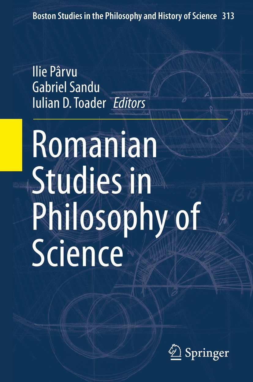 Titlebook: Romanian Studies in Philosophy of Science; Ilie Pȃrvu,Gabriel Sandu,Iulian D. Toader Book 2015 Springer International Publishing Switzerla Titlebook: Romanian Studies in Philosophy of Science; Ilie Pȃrvu,Gabriel Sandu,Iulian D. Toader Book 2015 Springer International Publishing Switzerla
