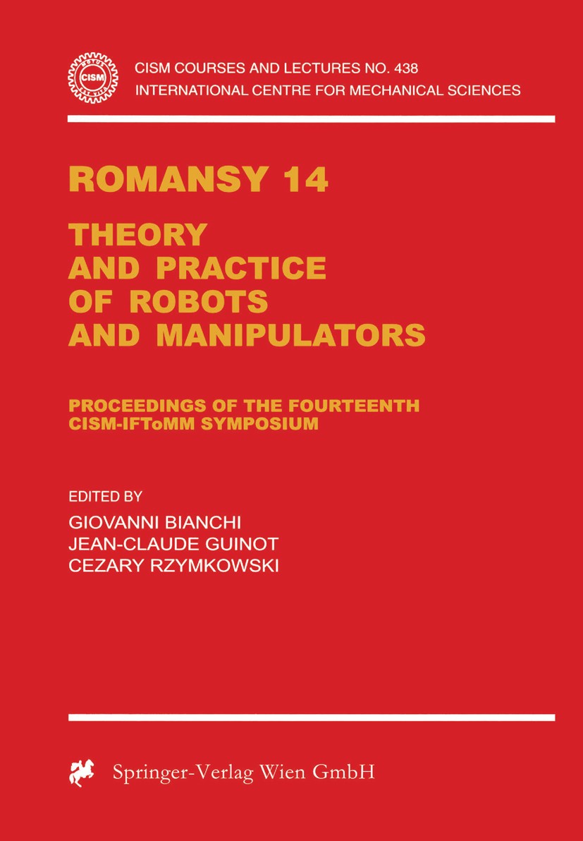 Titlebook: Romansy 14; Theory and Practice Giovanni Bianchi,Jean-Claude Guinot,Cezary Rzymkow Conference proceedings 2002 Springer-Verlag Wien 2002 A Titlebook: Romansy 14; Theory and Practice Giovanni Bianchi,Jean-Claude Guinot,Cezary Rzymkow Conference proceedings 2002 Springer-Verlag Wien 2002 A
